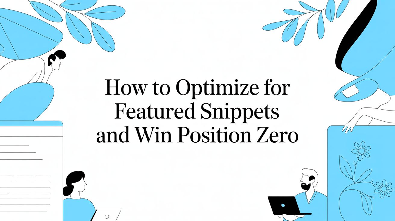How to Optimize for Featured Snippets and Win Position Zero