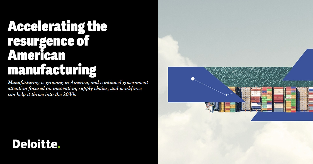 Left side text: Accelerating the resurgence of American manufacturing with a note on government focus on innovation and workforce; right side aerial view of a cargo ship with containers overlaid by blue geometric shapes.