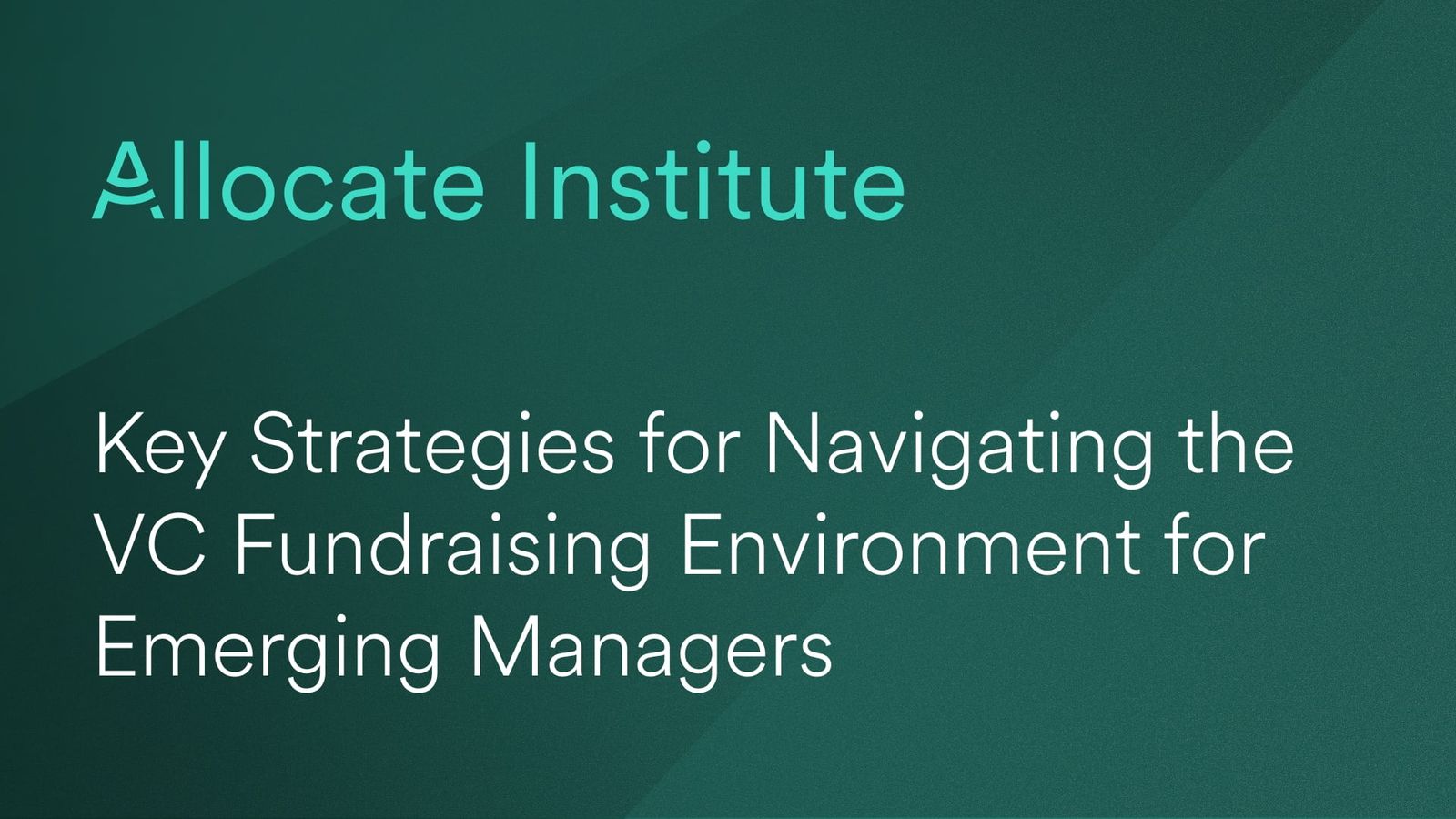 Allocate Institute | Key Strategies for Navigating the VC Fundraising ...