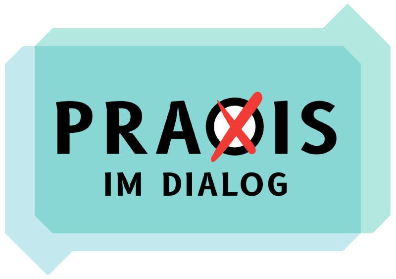 Praxis im Dialog