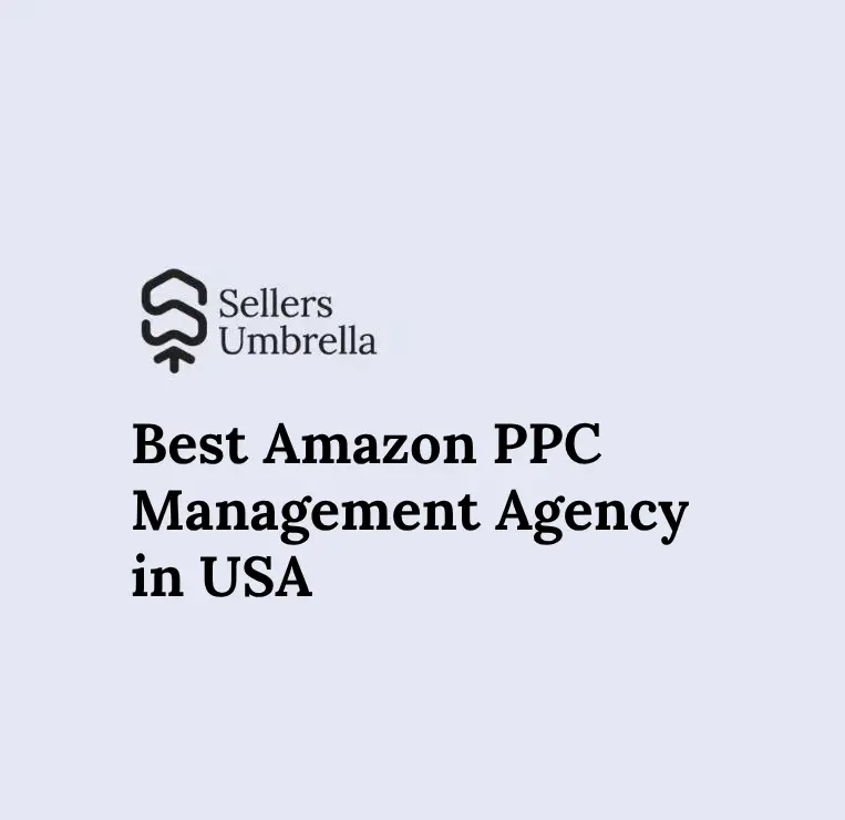 Best Amazon PPC Management Agency in USA: Sellers Umbrella