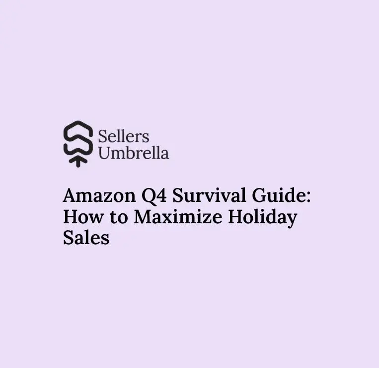 Amazon Q4 2026 Survival Guide: How to Maximize Holiday Sales