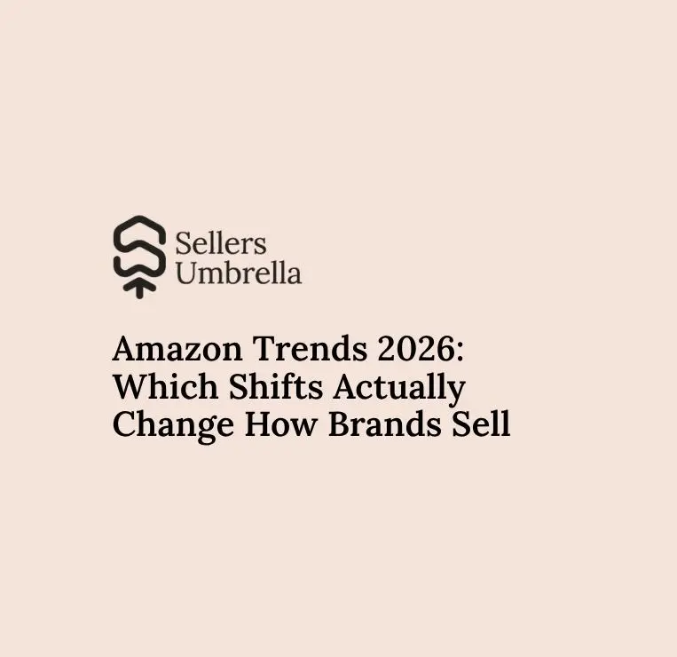 Amazon Trends 2026: Which Shifts Actually Change How Brands Sell