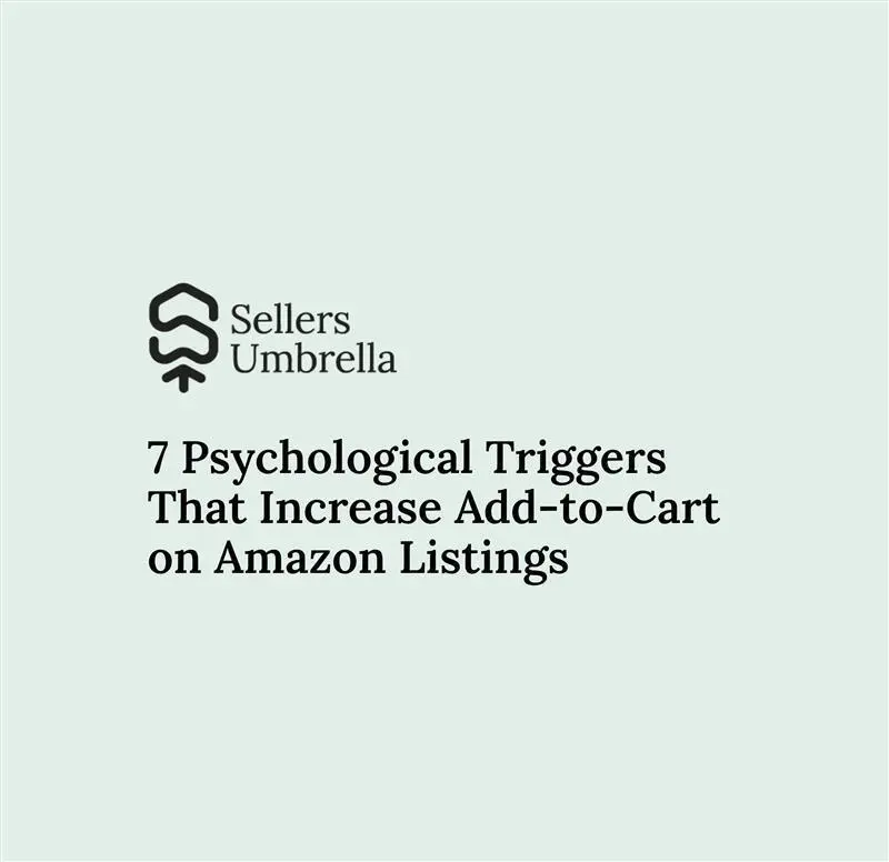 7 Psychological Triggers That Increase Add-to-Cart on Amazon Listings