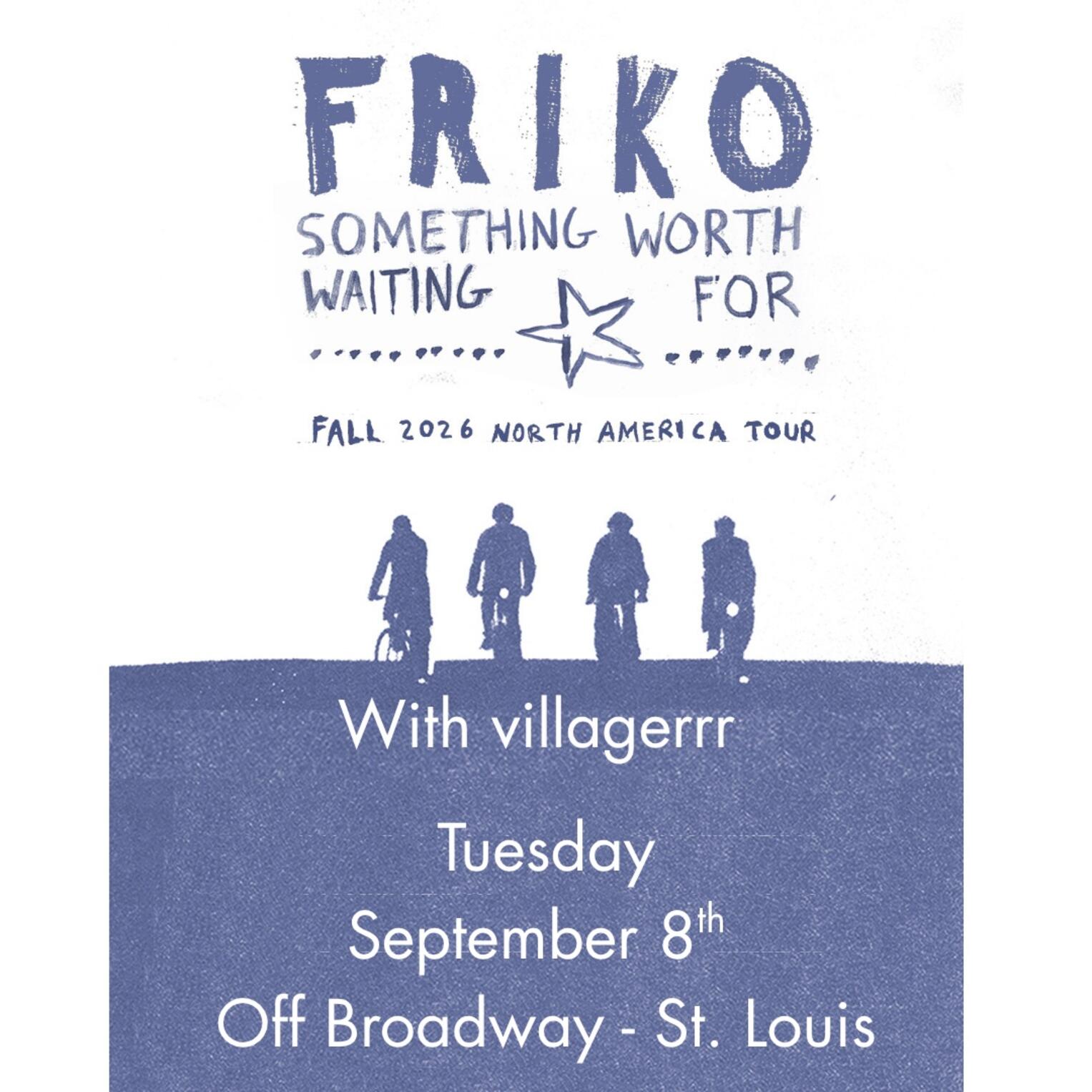 FRIKO - SOMETHING WORTH WAITING FOR: THE TOUR