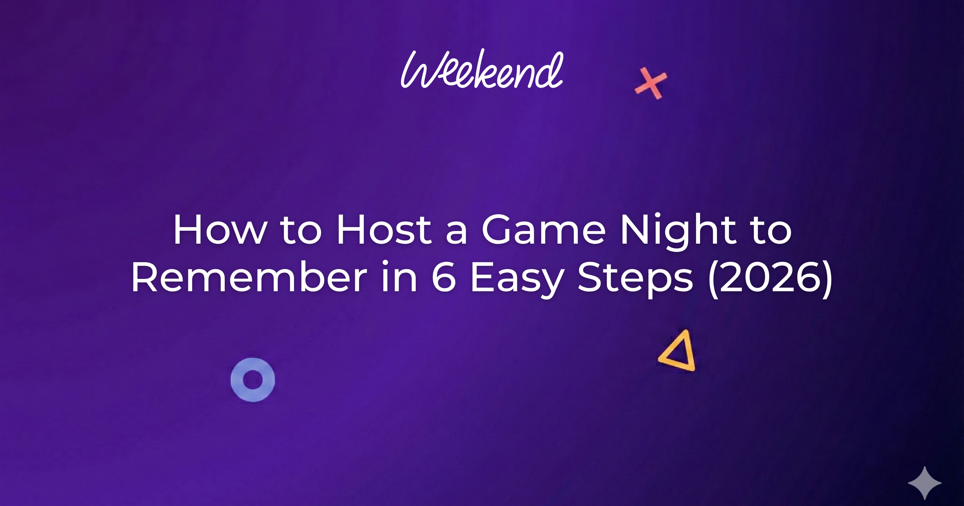 How to Host a Game Night to Remember in 6 Easy Steps (2026)
