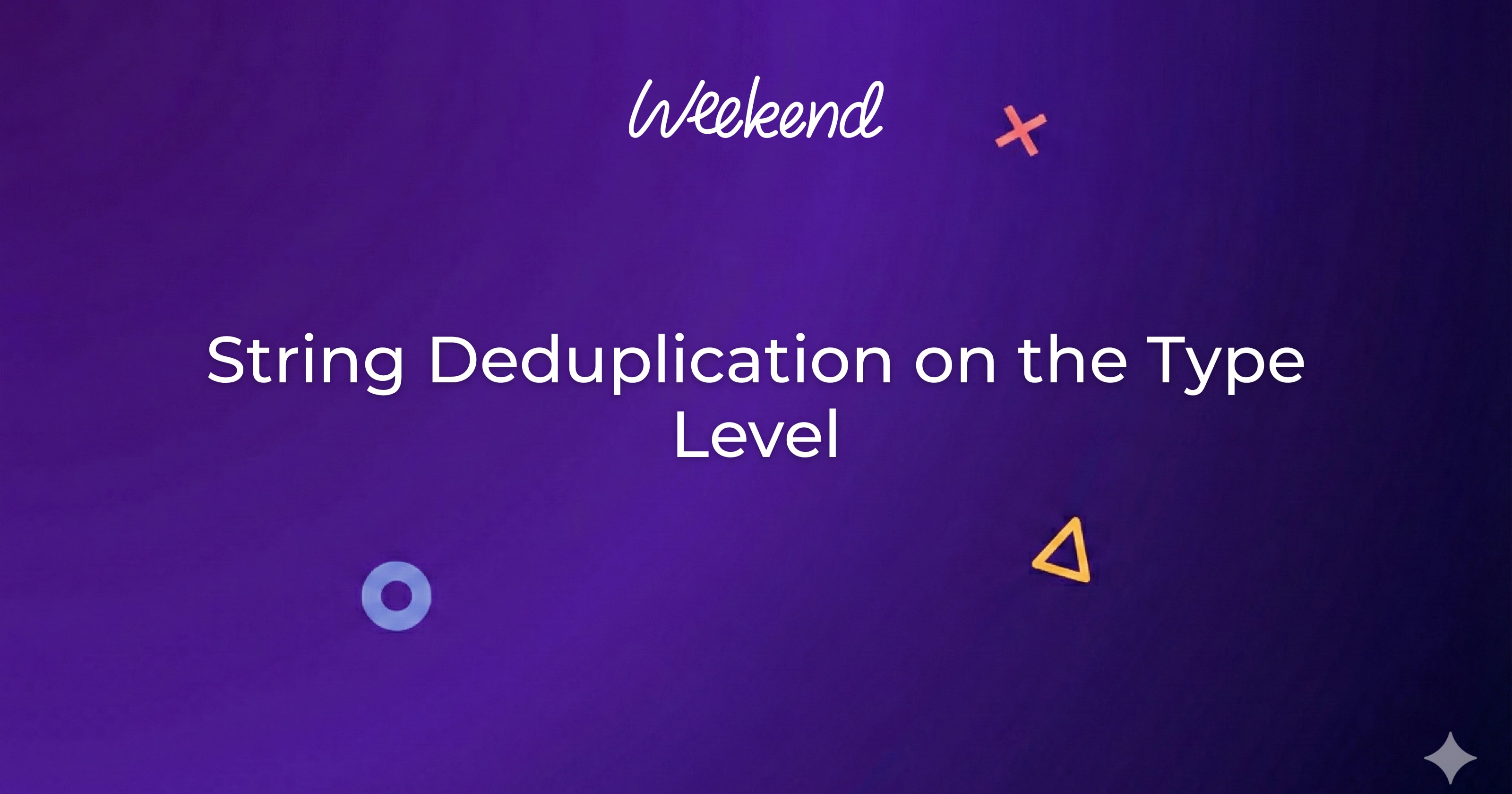 String Deduplication on the Type Level
