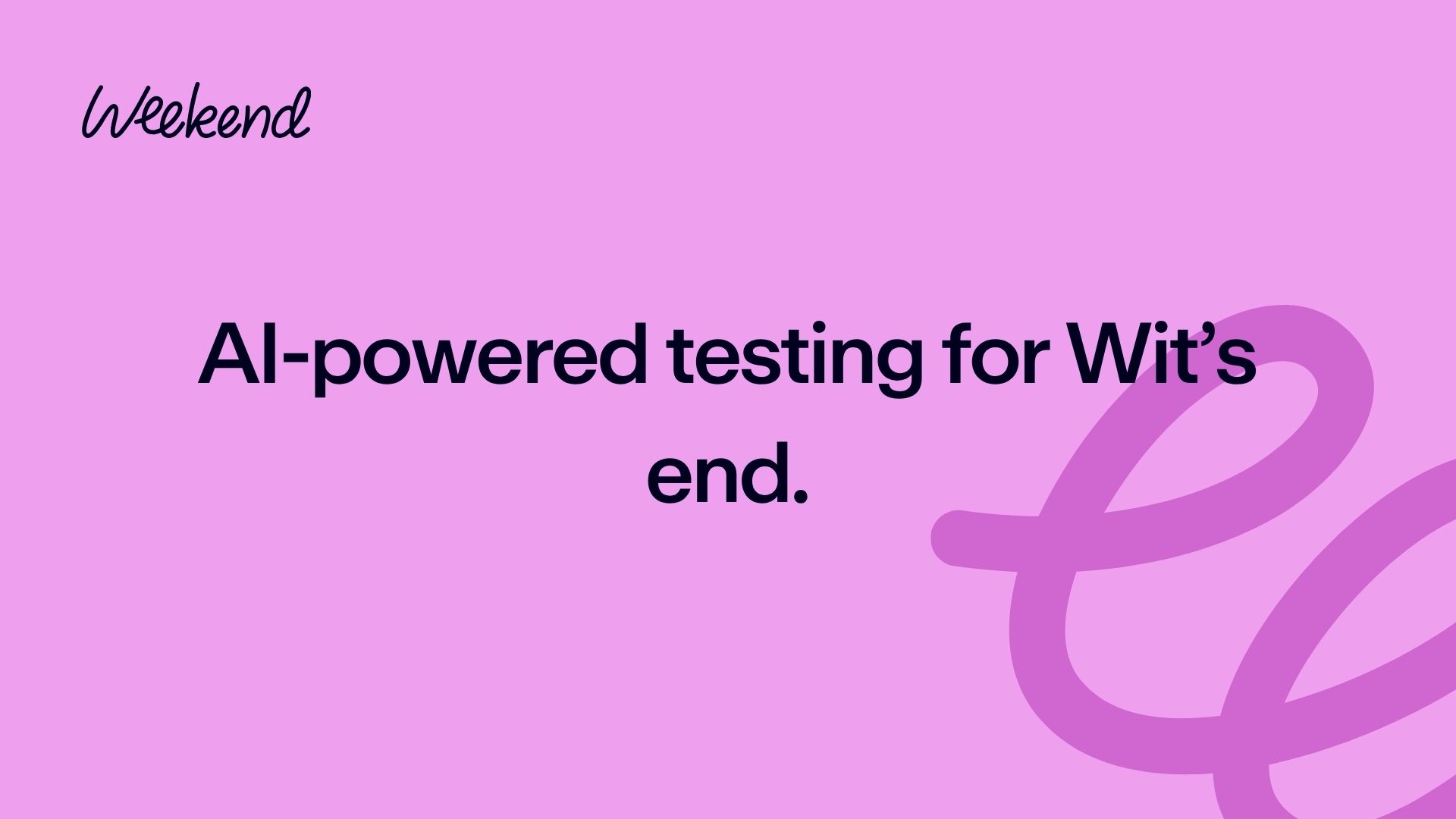 AI-powered testing for Wit’s end.