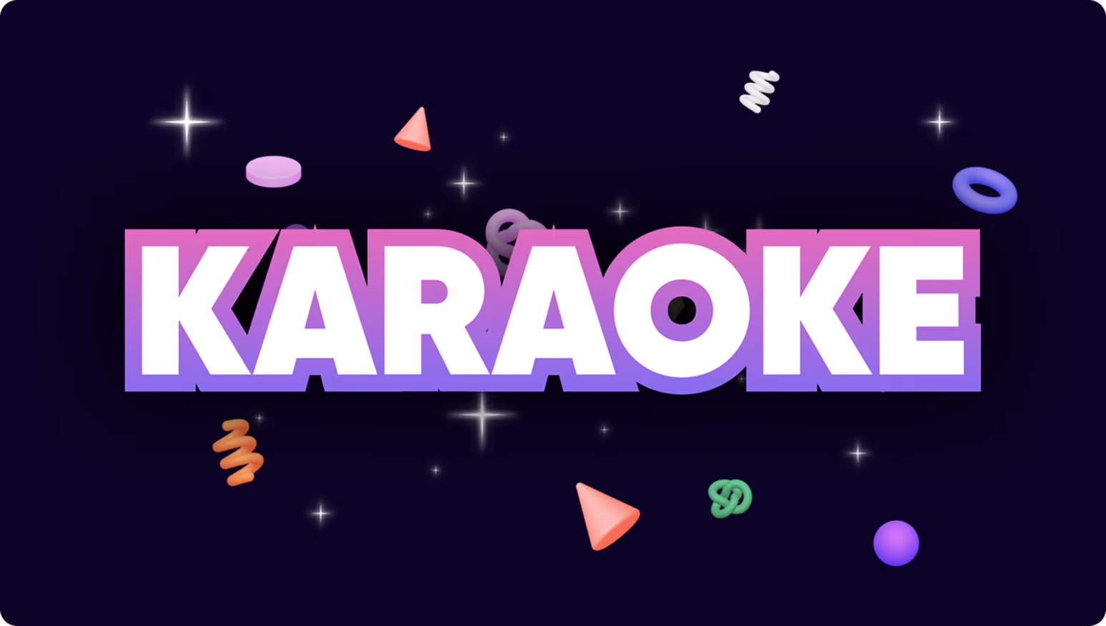 Sing your heart out to your favorite songs