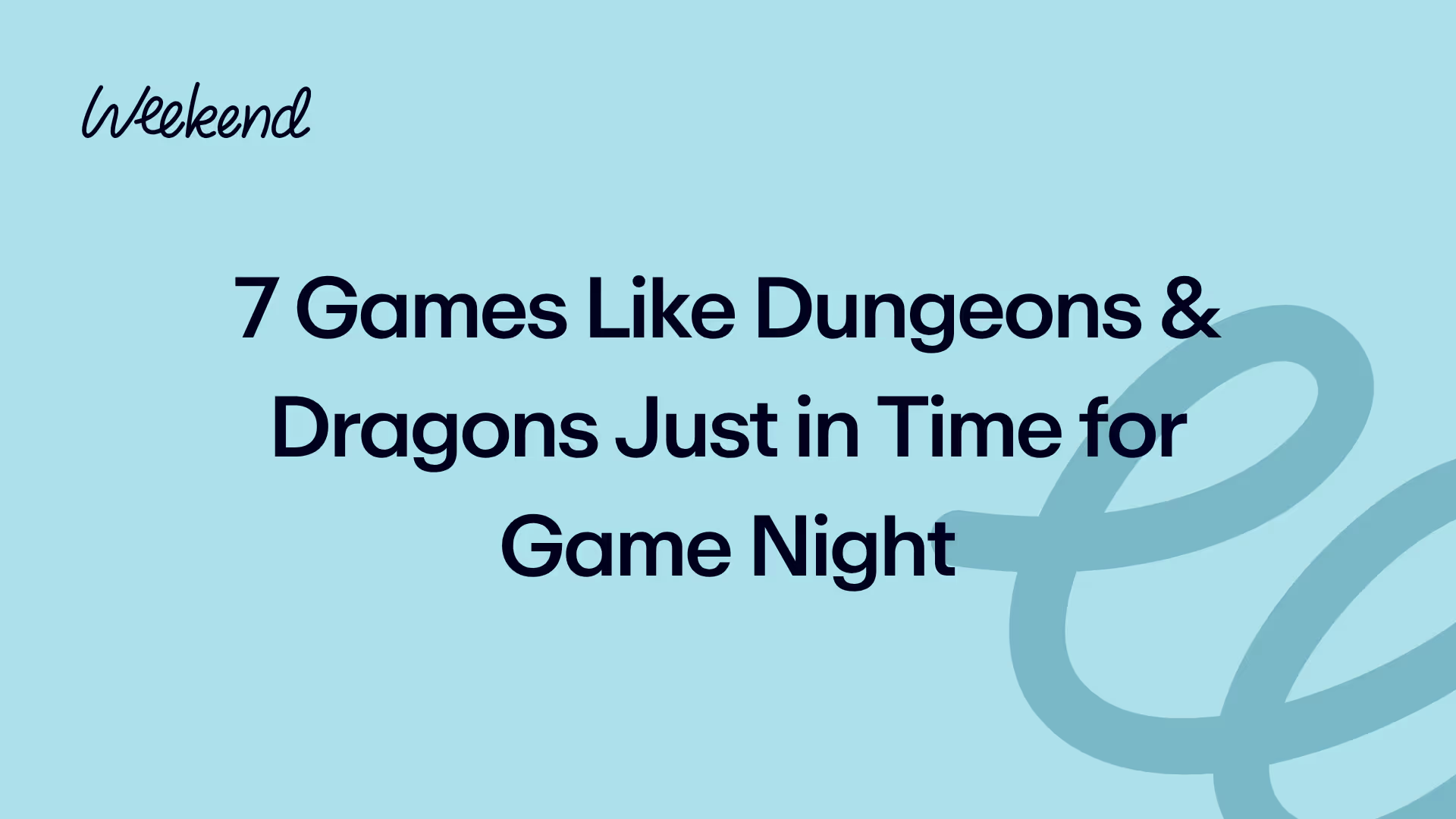 7 Games Like Dungeons & Dragons Just in Time for Game Night