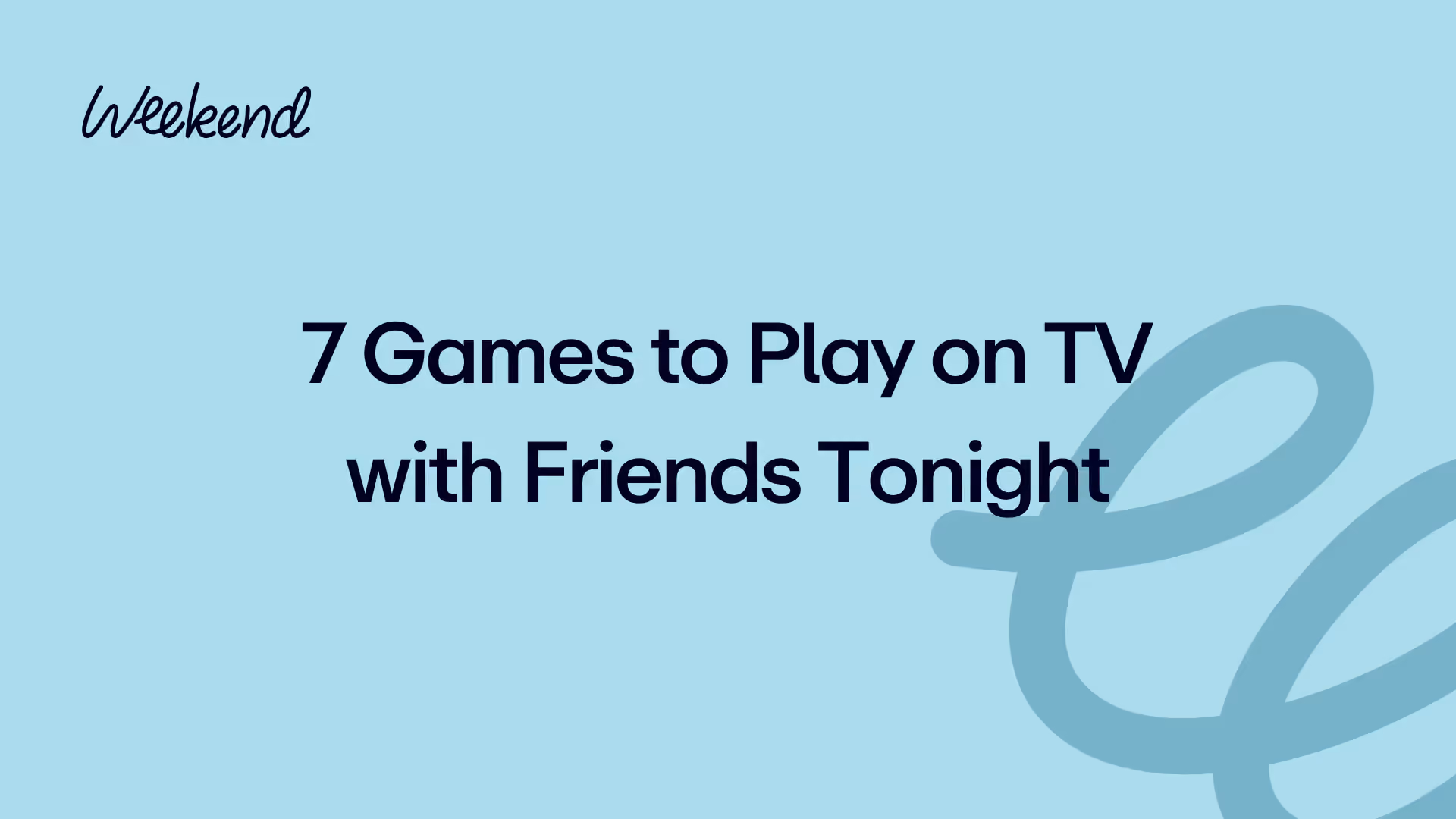 7 Games to Play on TV with Friends Tonight