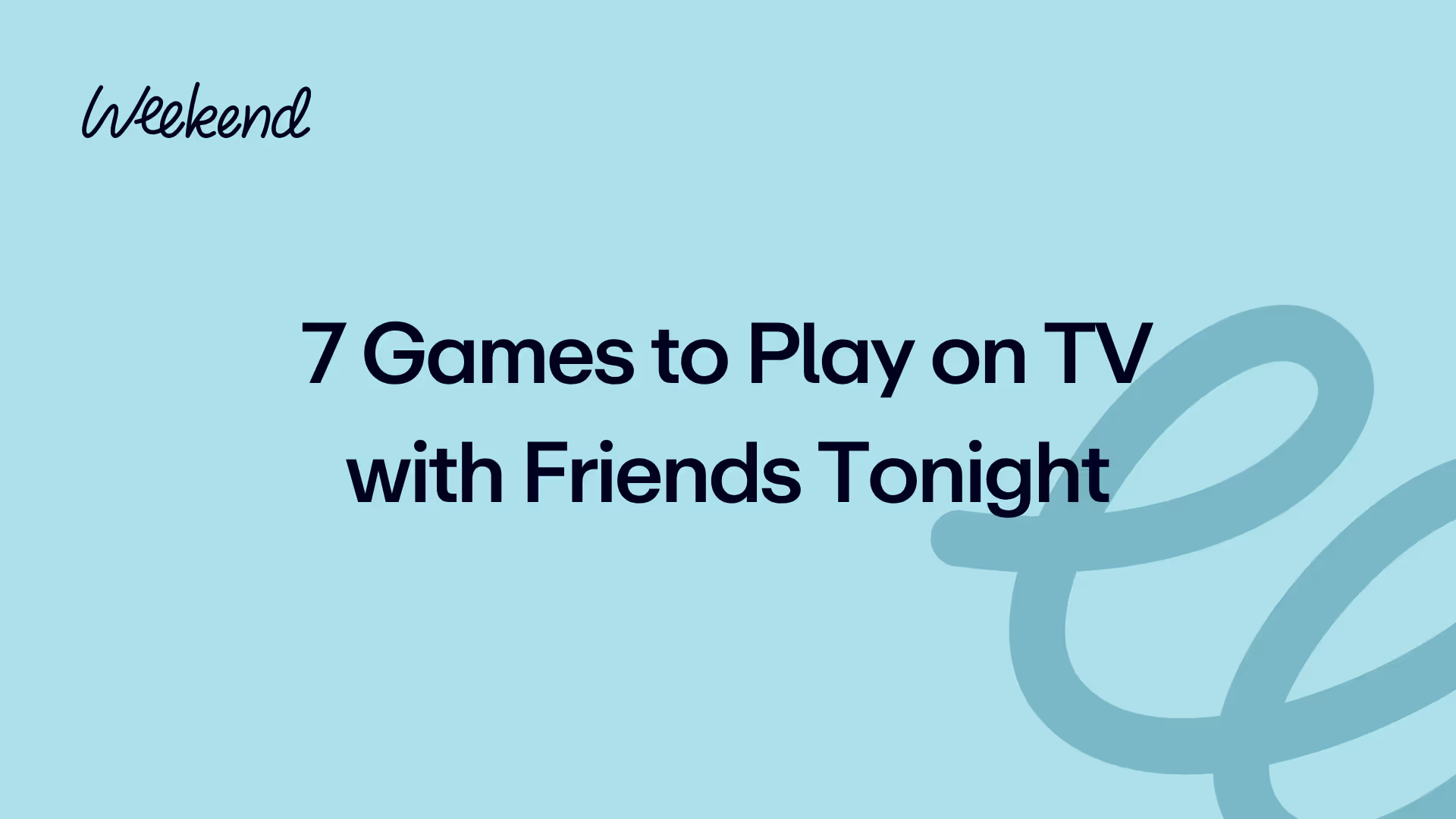 7 Games to Play on TV with Friends Tonight