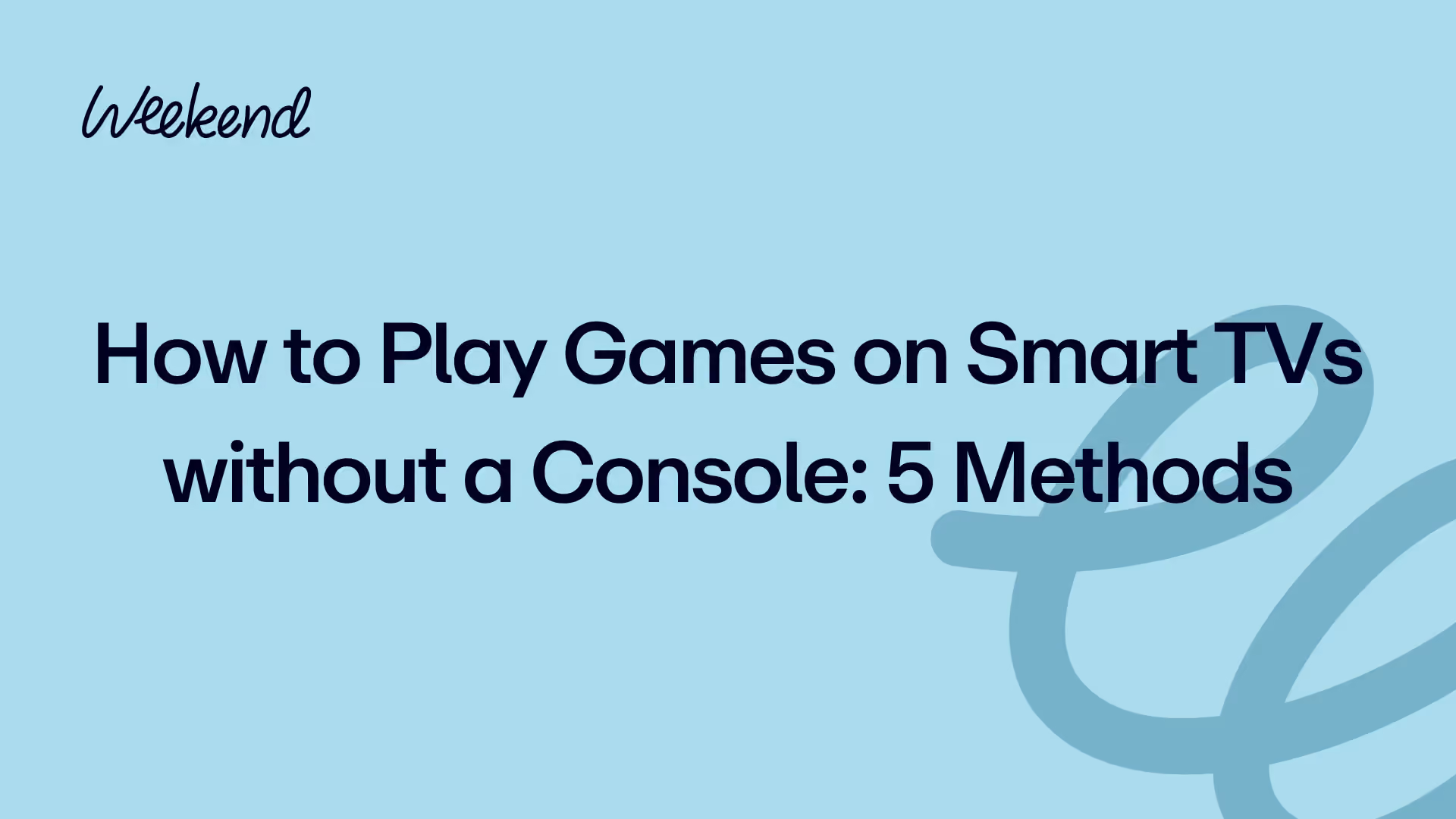 How to Play Games on Smart TVs without a Console: 5 Methods