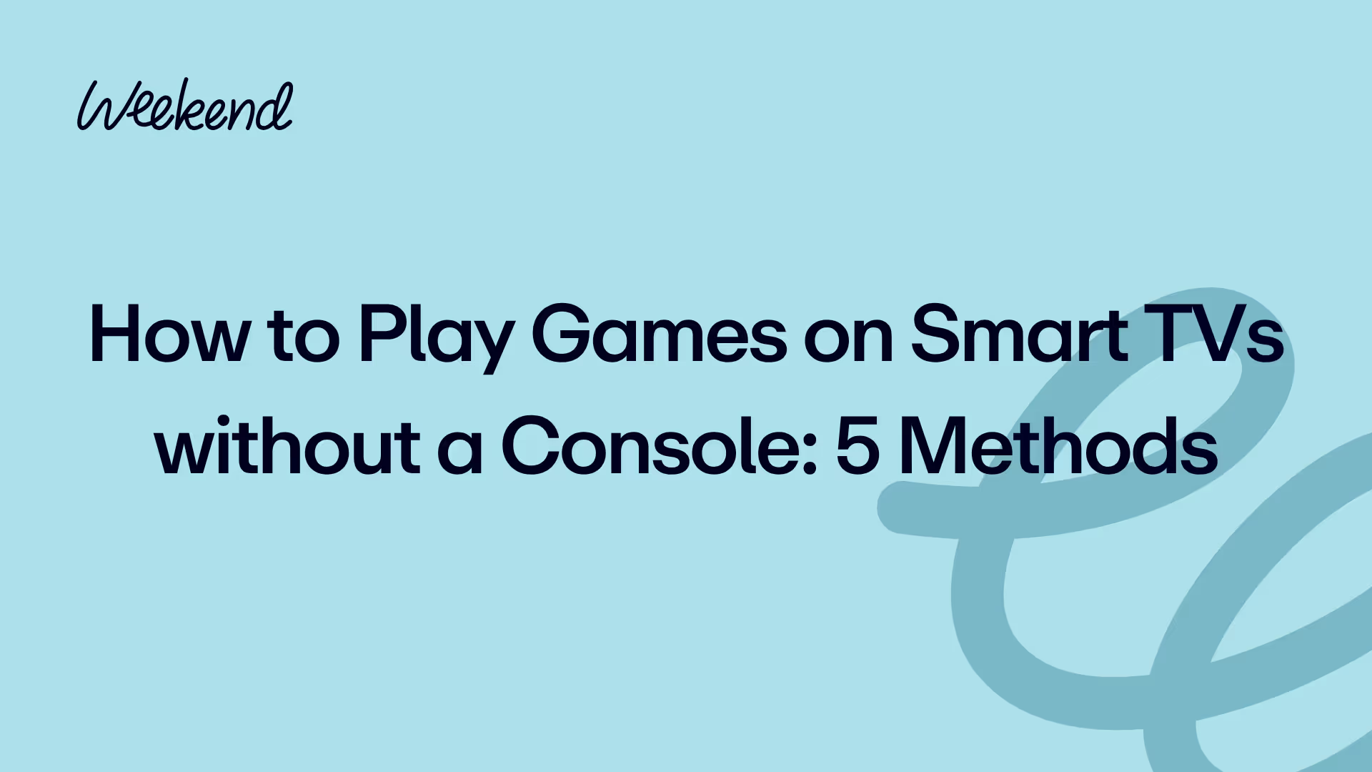 How to Play Games on Smart TVs without a Console: 5 Methods