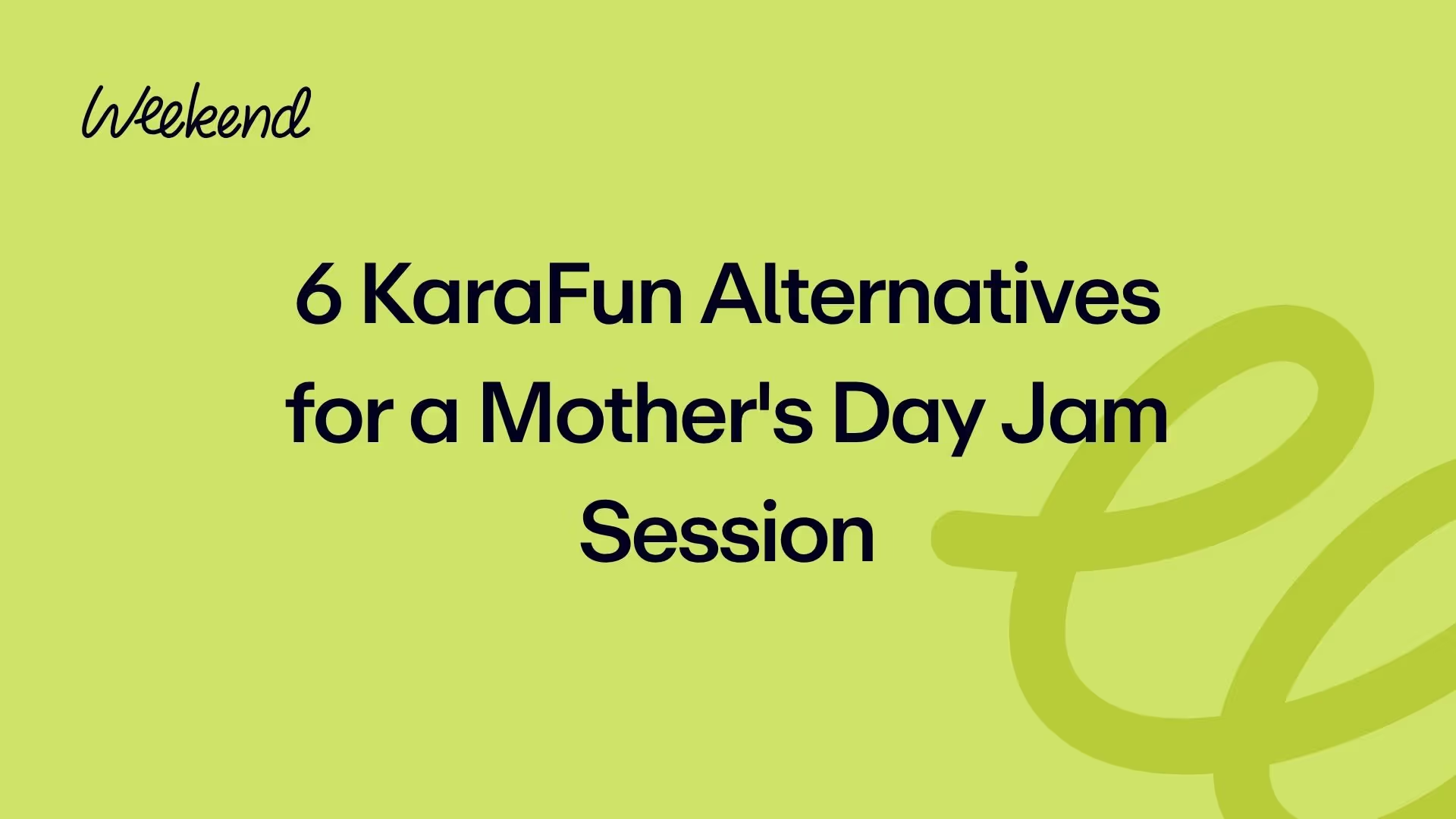 6 KaraFun Alternatives for a Mother's Day Jam Session