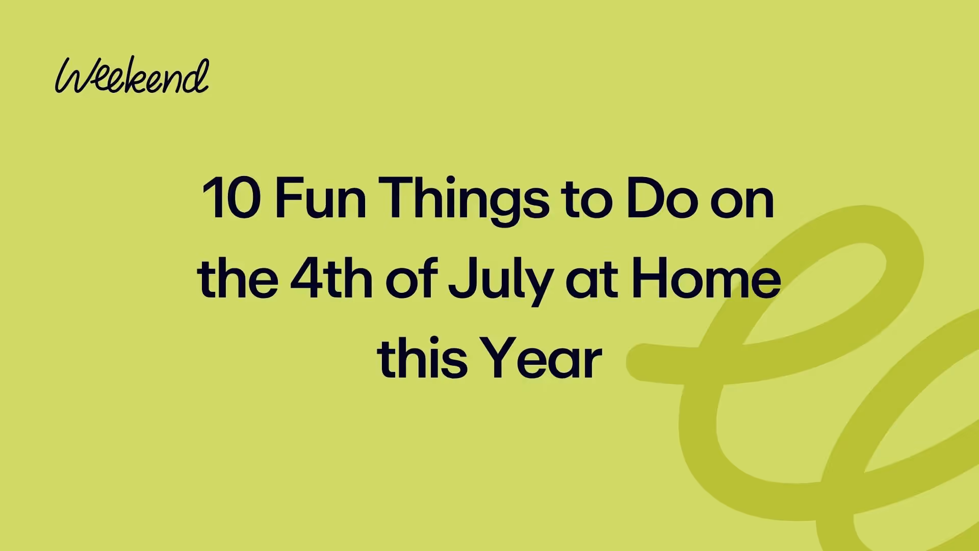 10 Fun Things to Do on the 4th of July at Home this Year