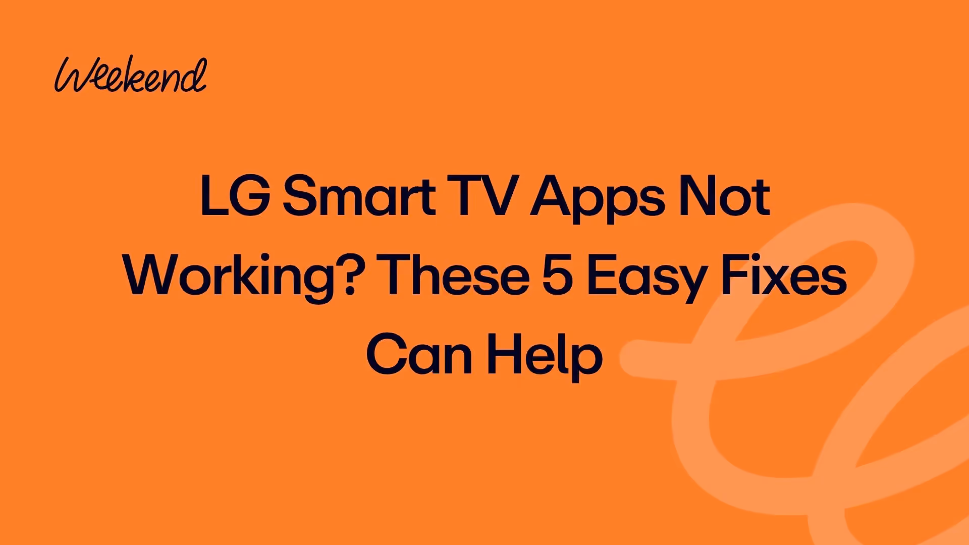 LG Smart TV Apps Not Working? These 5 Easy Fixes Can Help