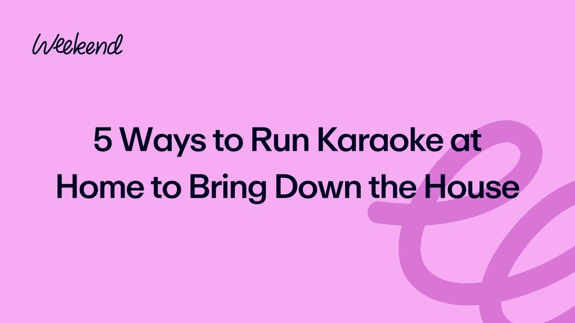 5 Ways to Run Karaoke at Home to Bring Down the House