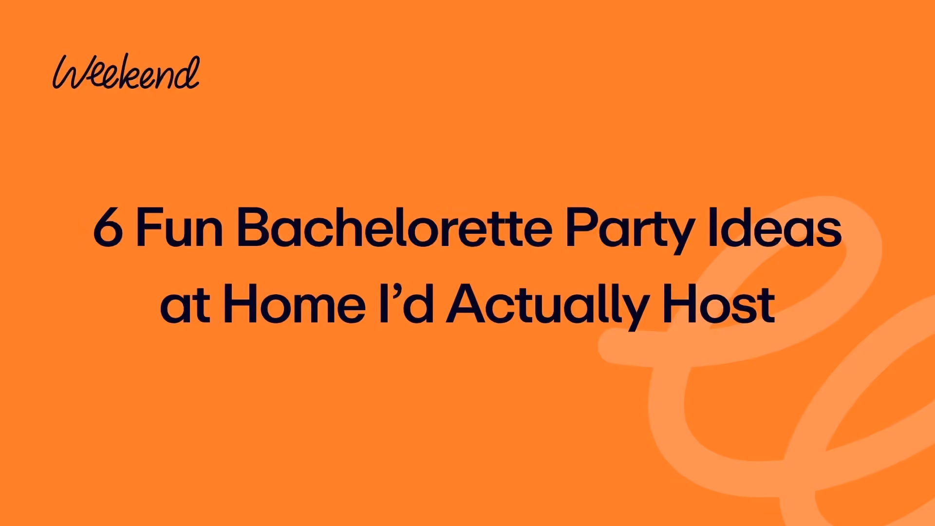 6 Fun Bachelorette Party Ideas at Home I’d Actually Host