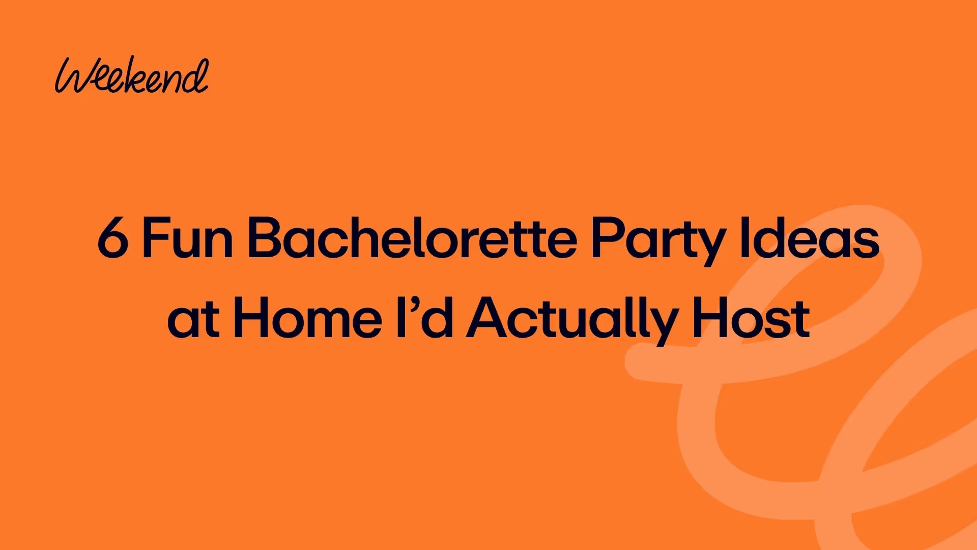 6 Fun Bachelorette Party Ideas at Home I’d Actually Host