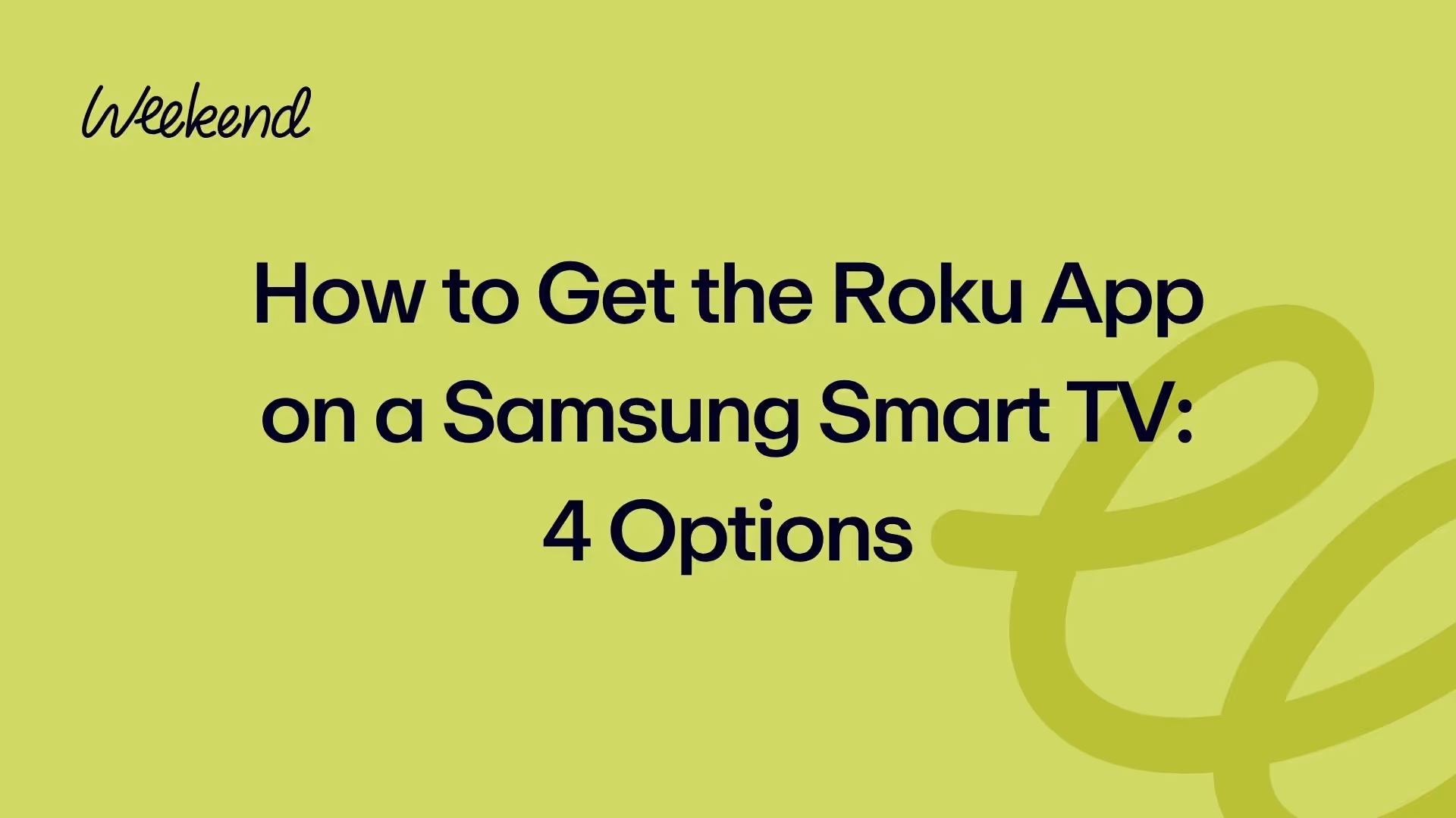 How to Get the Roku App on a Samsung Smart TV: 4 Options