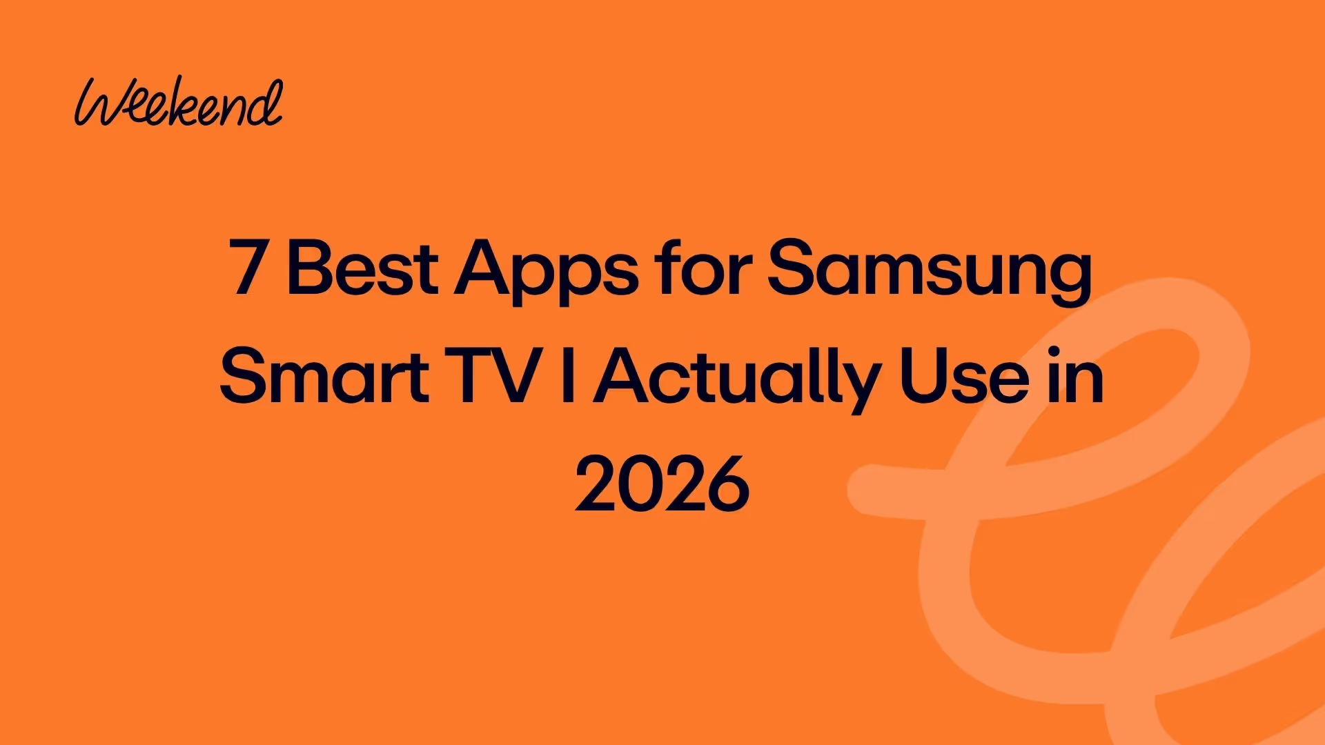 7 Best Apps for Samsung Smart TV I Actually Use in 2026