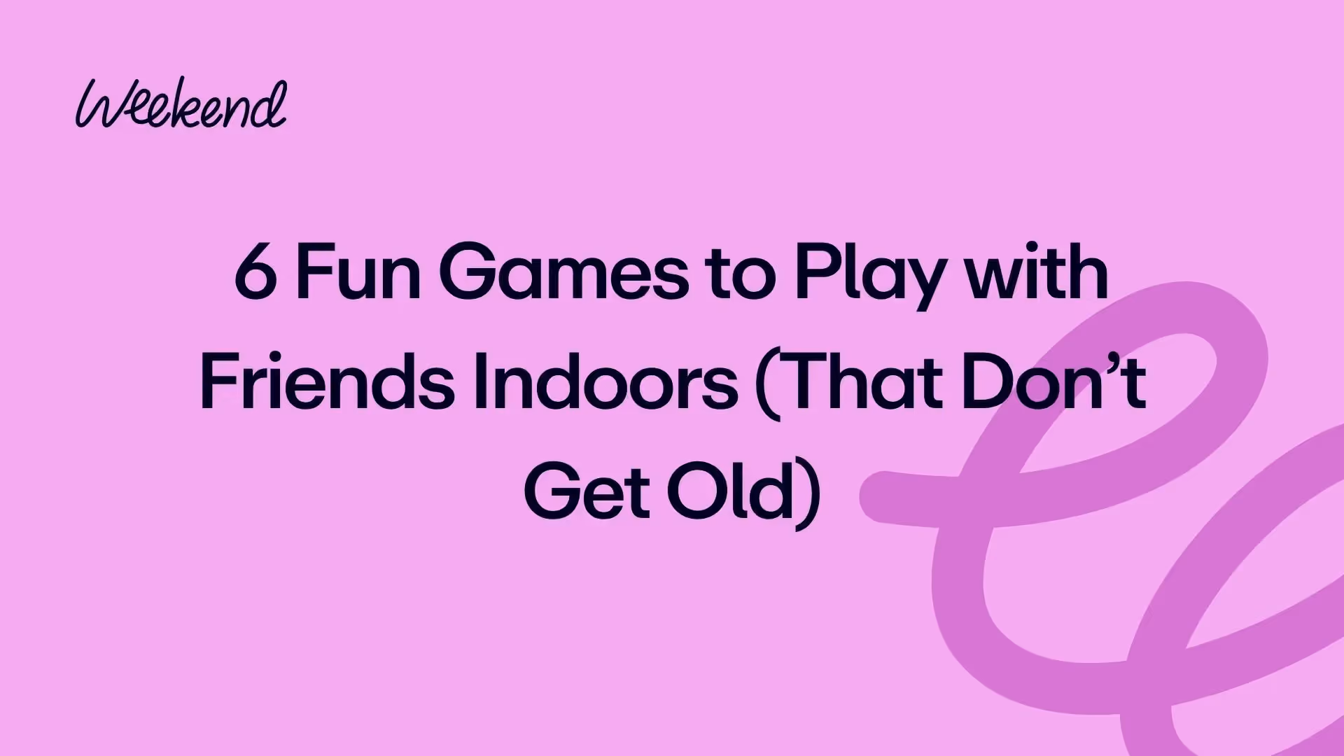 6 Fun Games to Play with Friends Indoors (That Don’t Get Old)