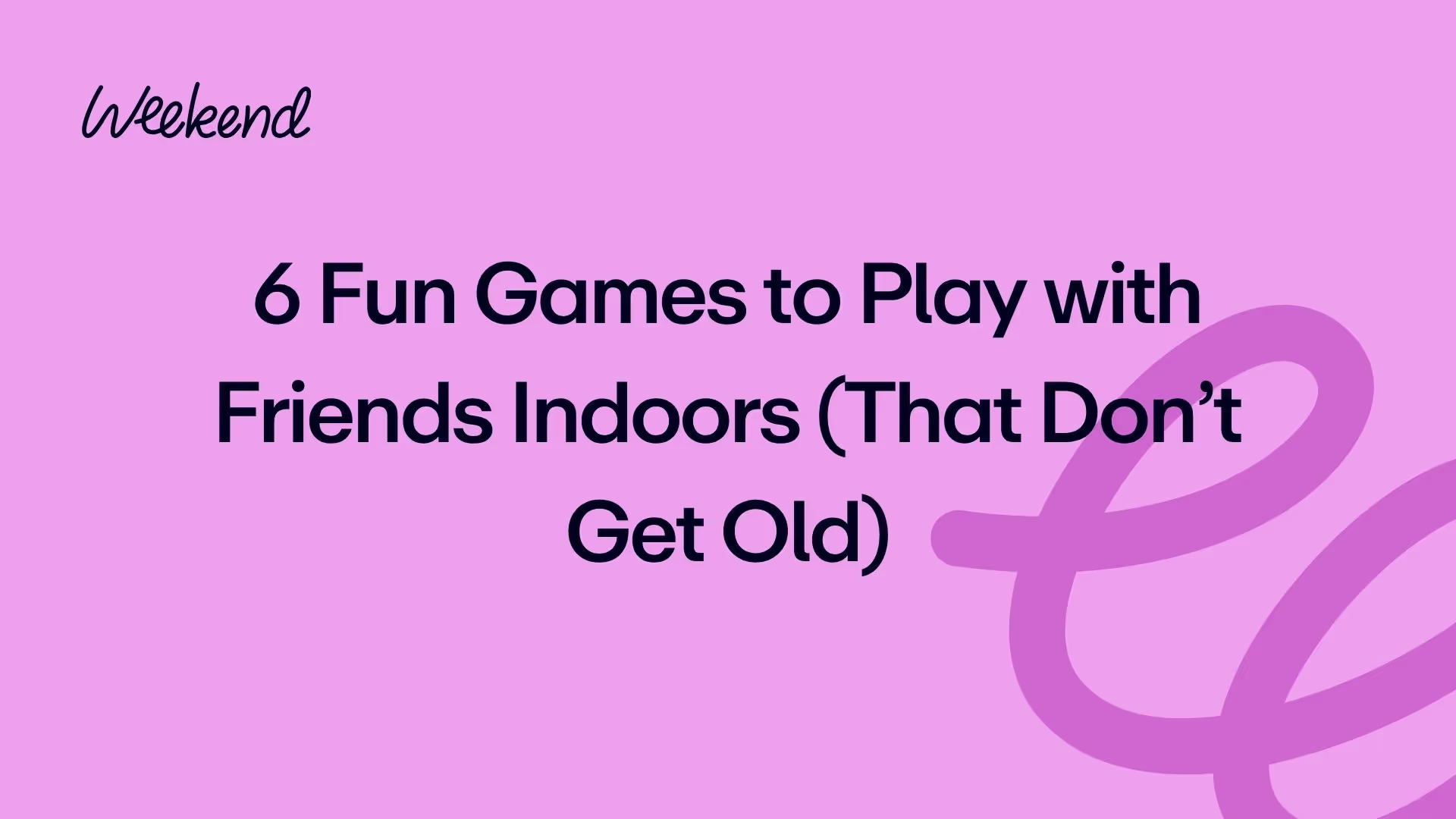 6 Fun Games to Play with Friends Indoors (That Don’t Get Old)