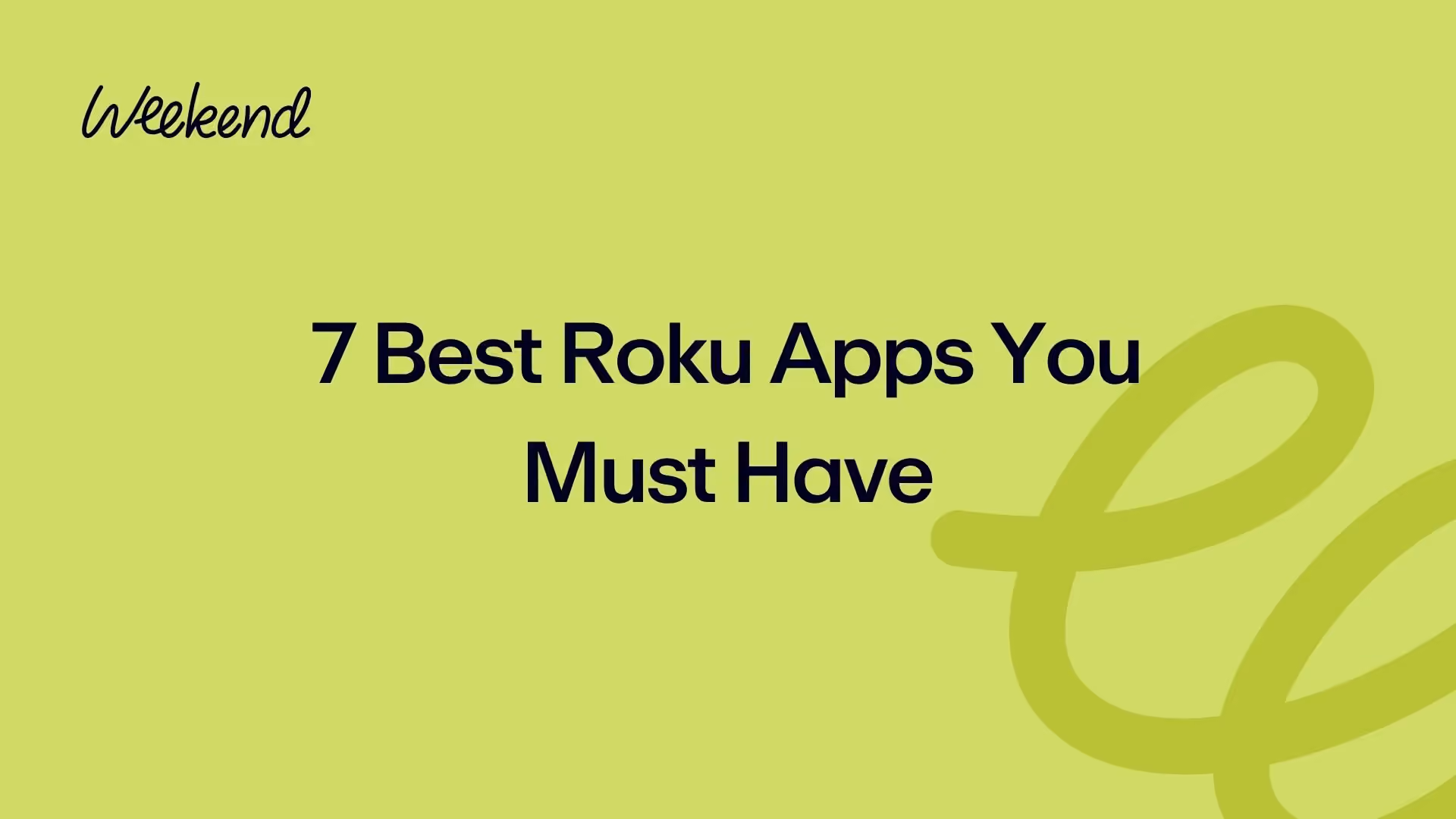 7 Best Roku Apps You Must Have