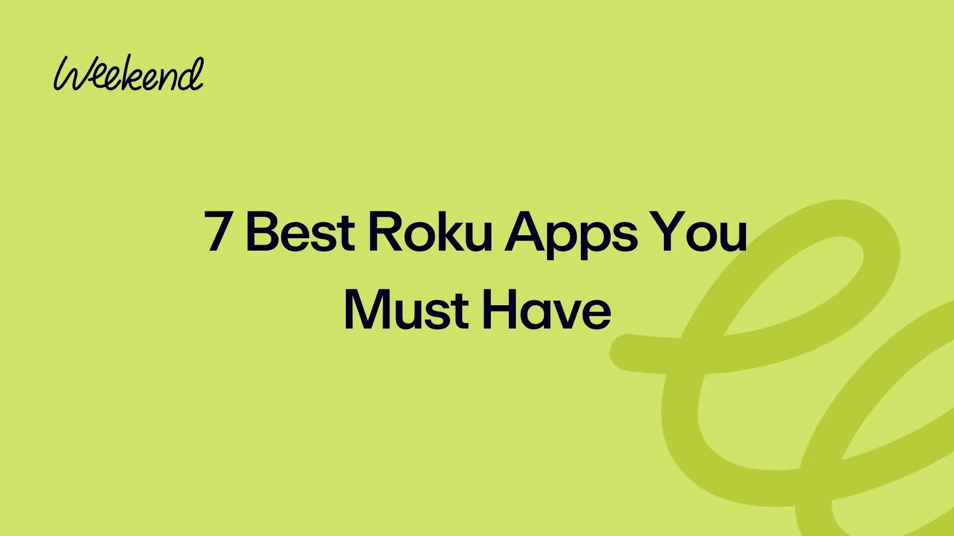7 Best Roku Apps You Must Have