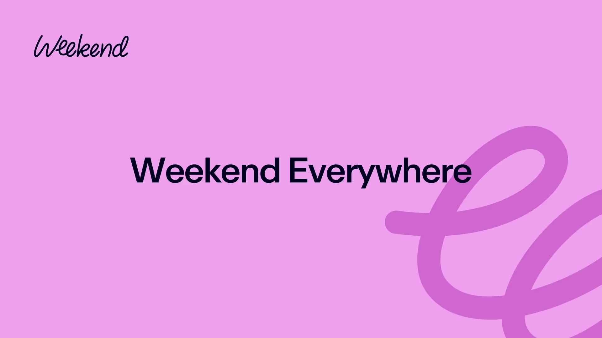 Weekend Everywhere