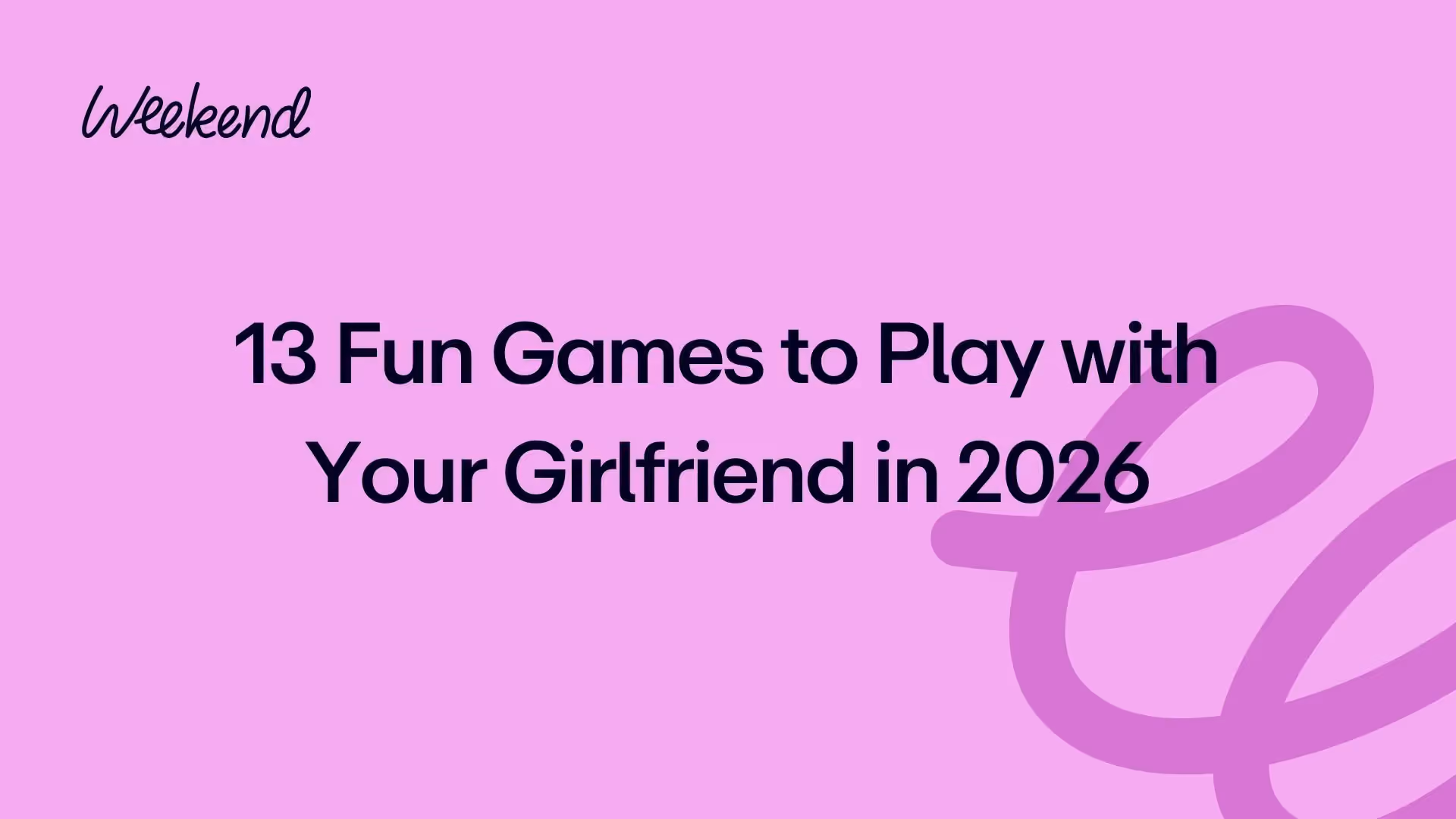 13 Fun Games to Play with Your Girlfriend in 2026