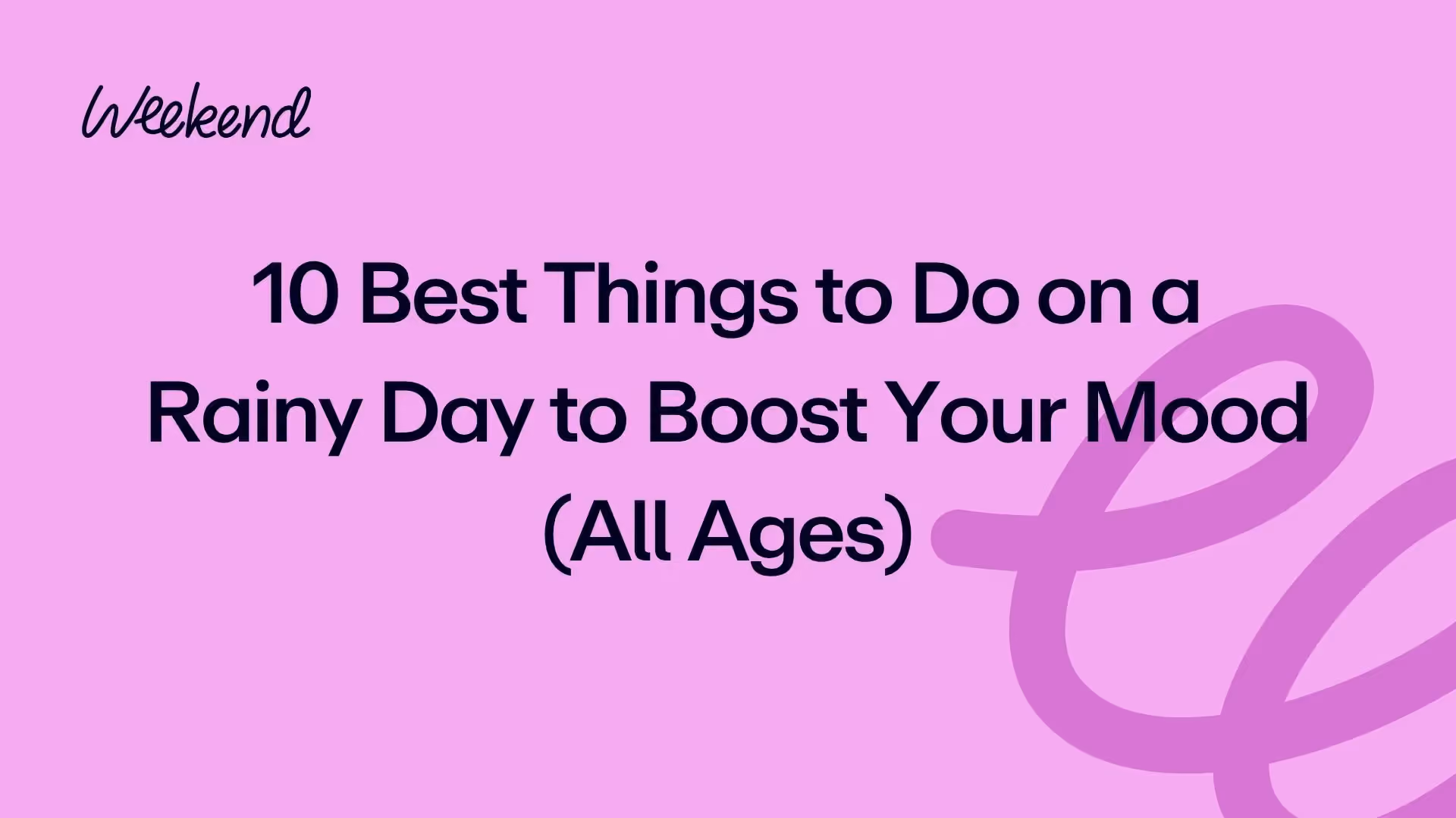 10 Best Things to Do on a Rainy Day to Boost Your Mood (All Ages)
