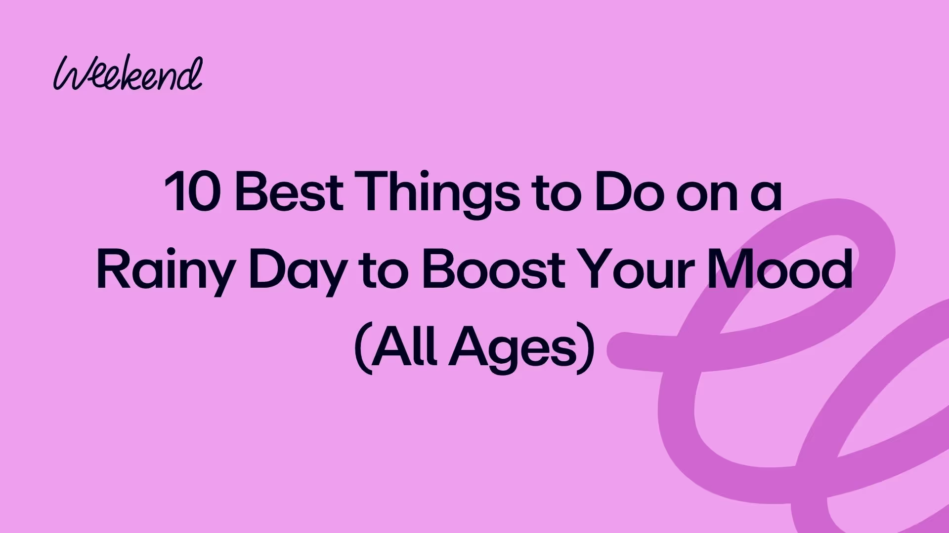 10 Best Things to Do on a Rainy Day to Boost Your Mood (All Ages)