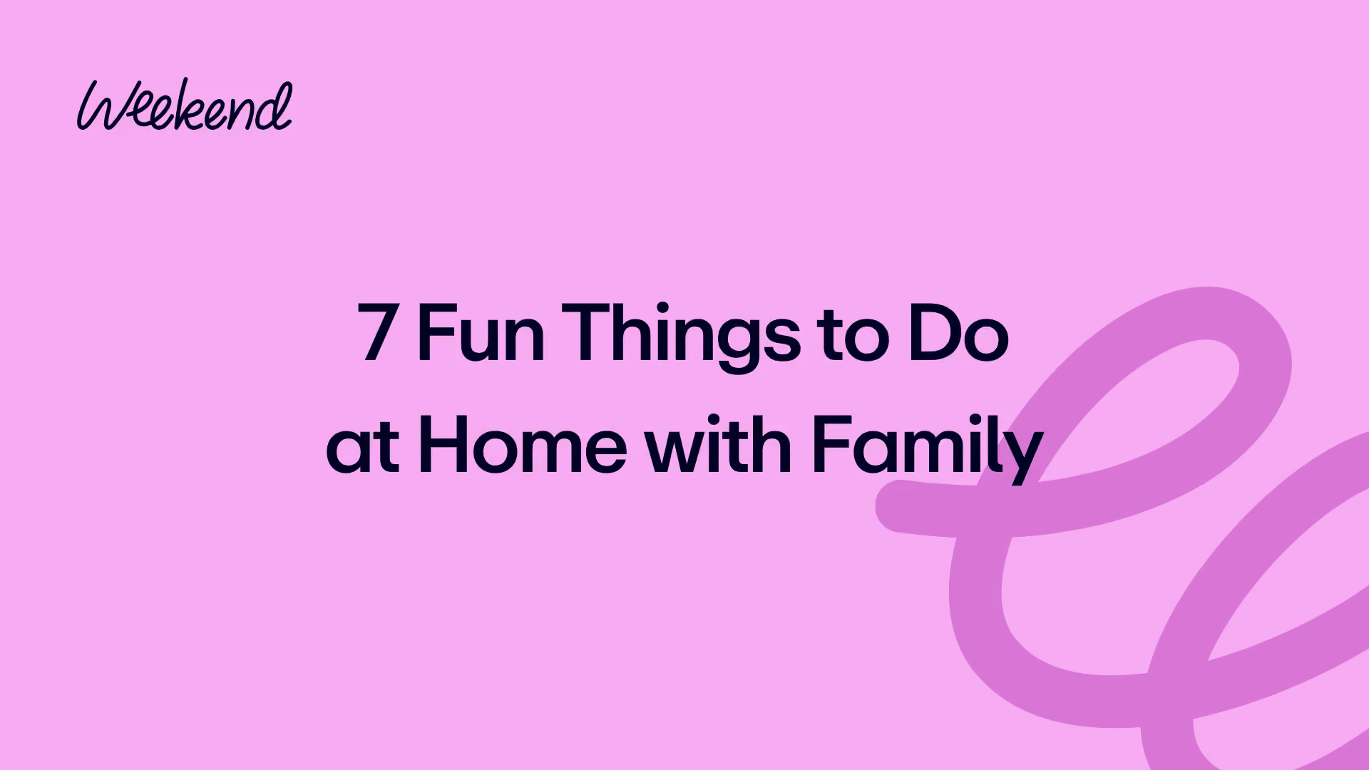 7 Fun Things to Do at Home with Family in 2026