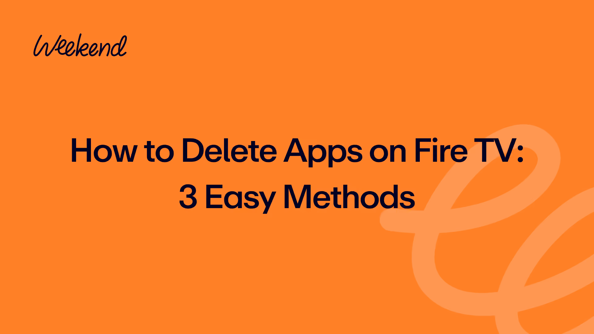 How to Delete Apps on Fire TV: 3 Easy Methods