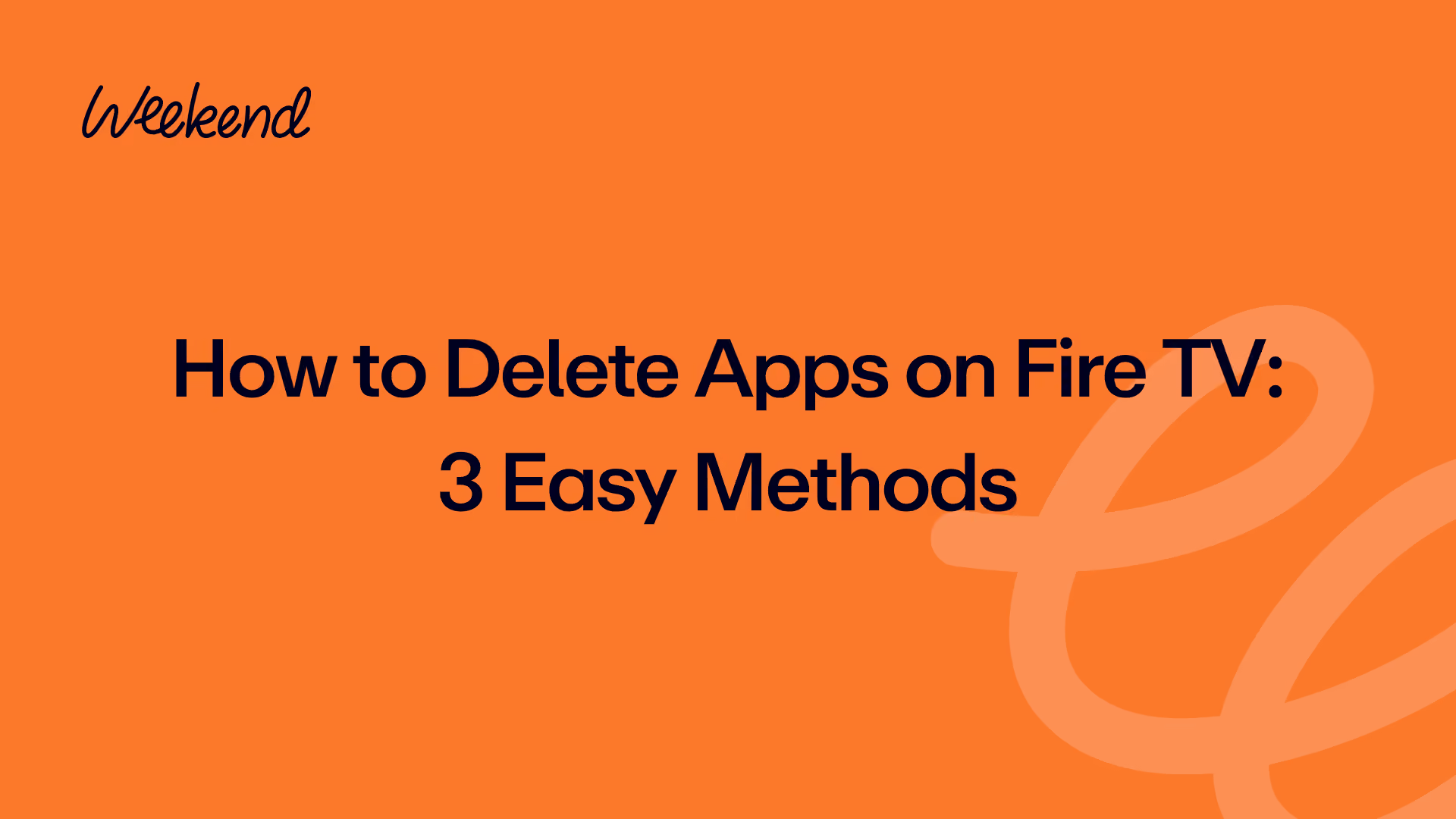 How to Delete Apps on Fire TV: 3 Easy Methods