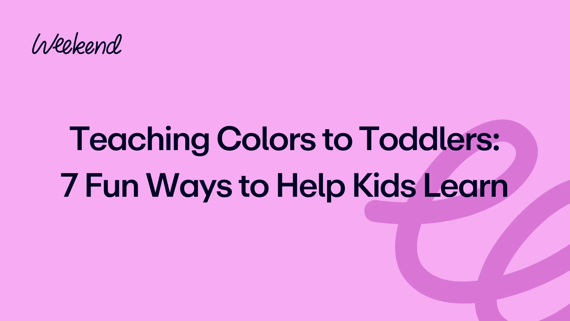Teaching Colors to Toddlers: 7 Fun Ways to Help Kids Learn