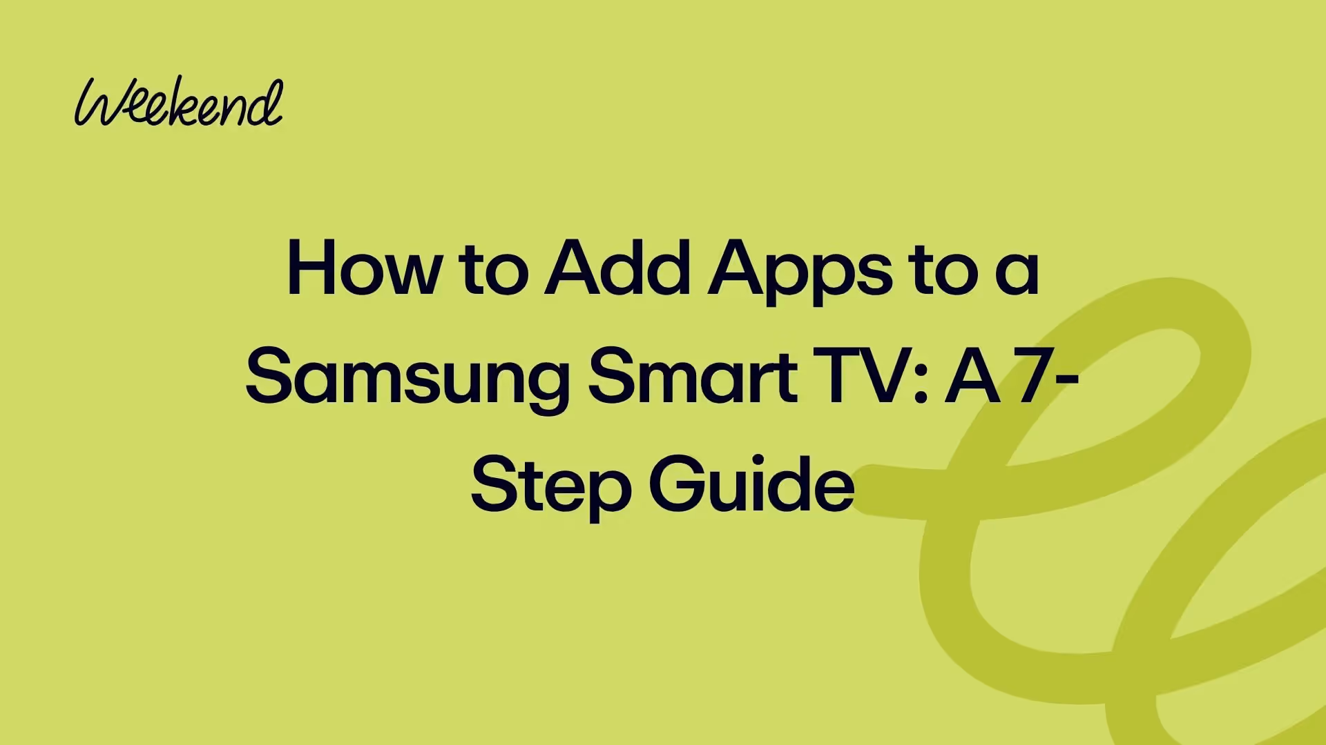How to Add Apps to a Samsung Smart TV: A 7-Step Guide
