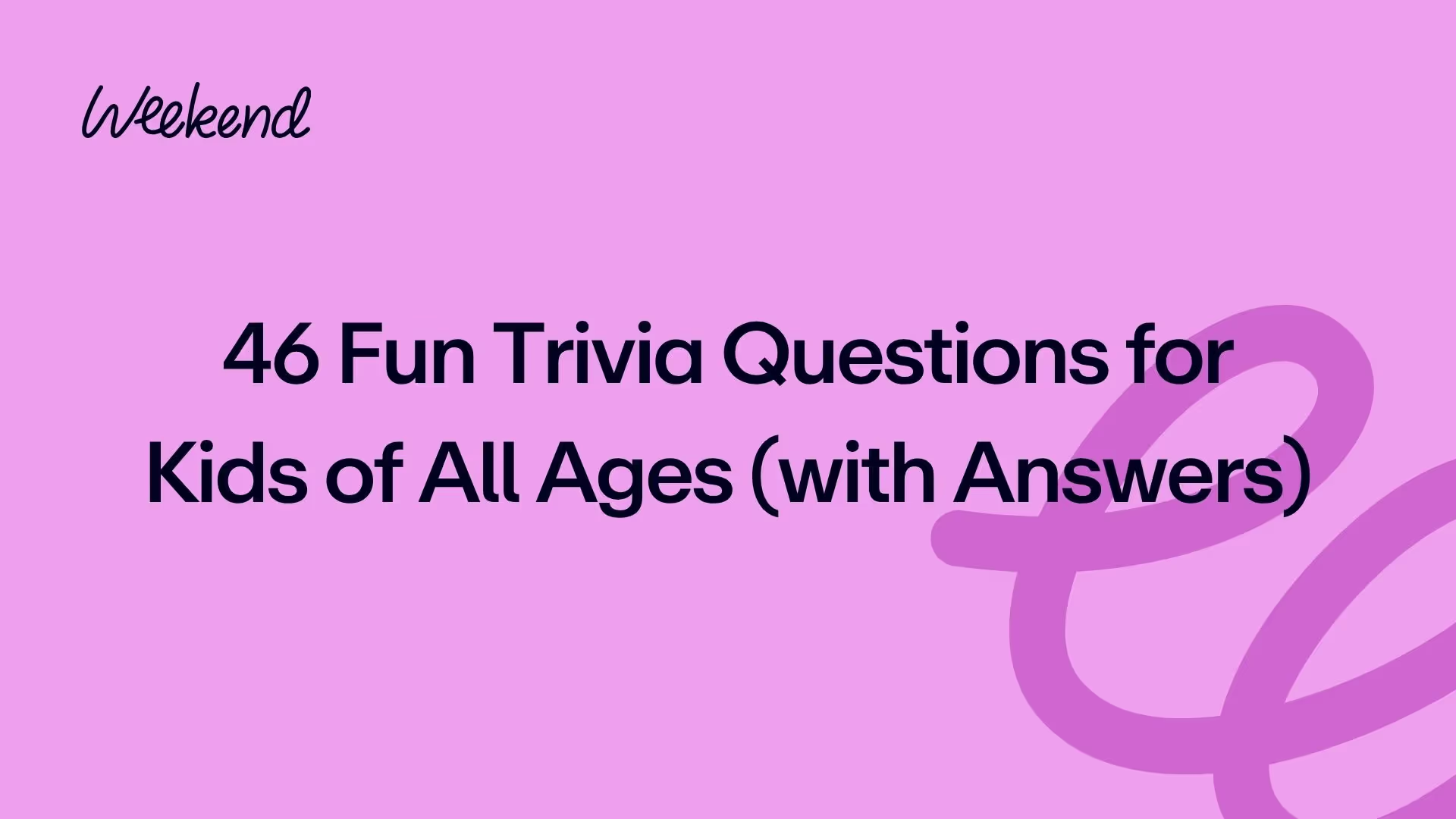 46 Fun Trivia Questions for Kids of All Ages (with Answers)