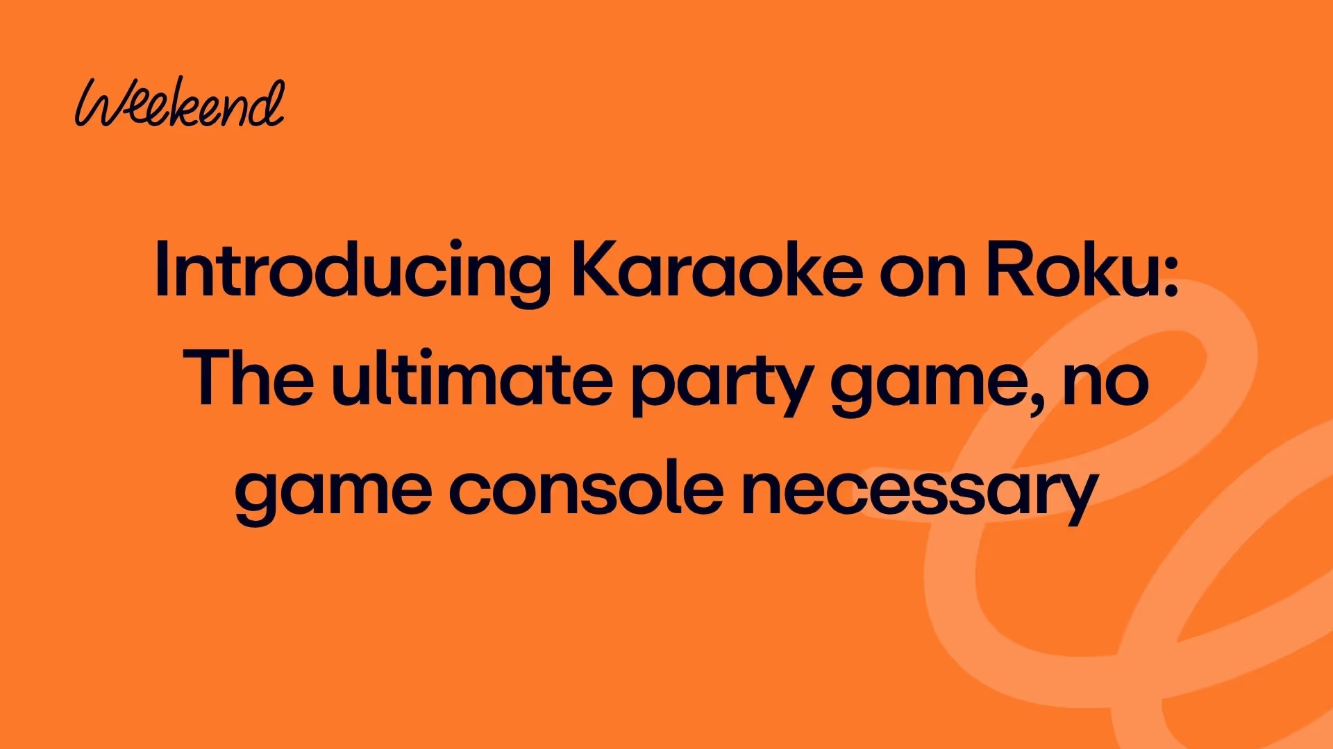 Introducing Karaoke on Roku: The ultimate party game, no game console necessary