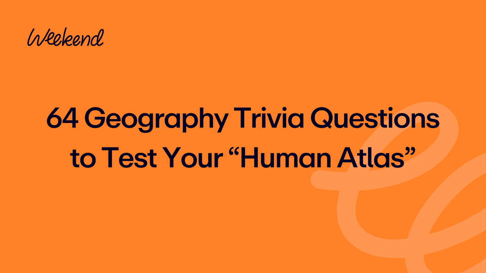64 Geography Trivia Questions to Test Your “Human Atlas”