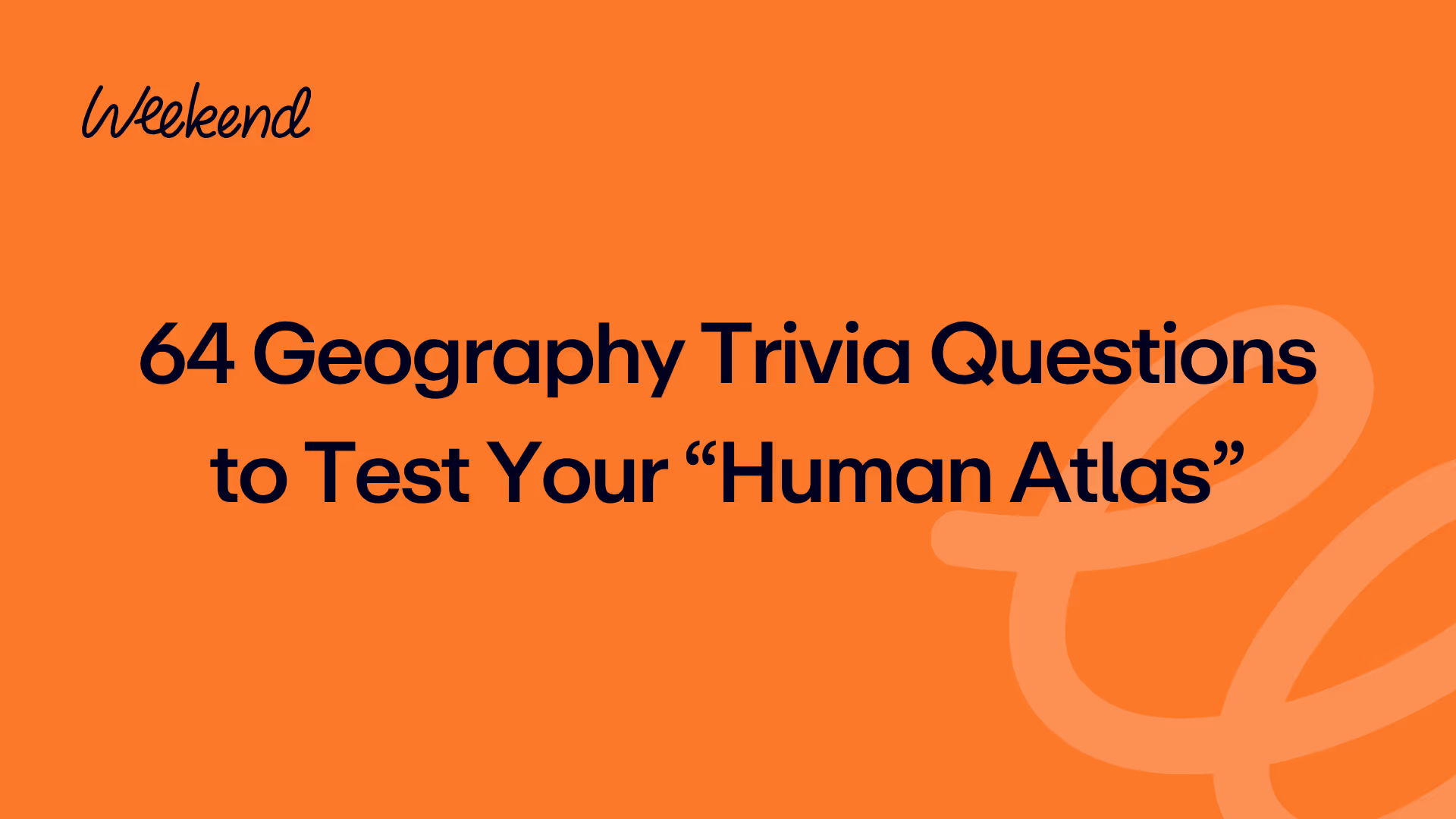 64 Geography Trivia Questions to Test Your “Human Atlas”
