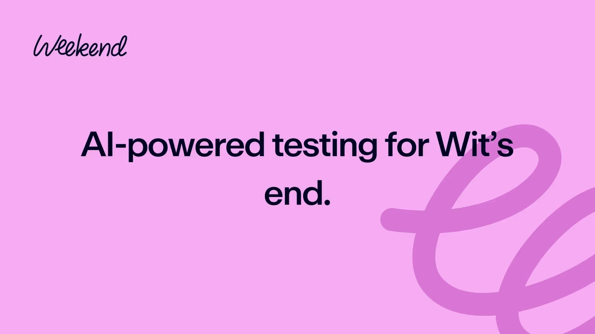 AI-powered testing for Wit’s end.