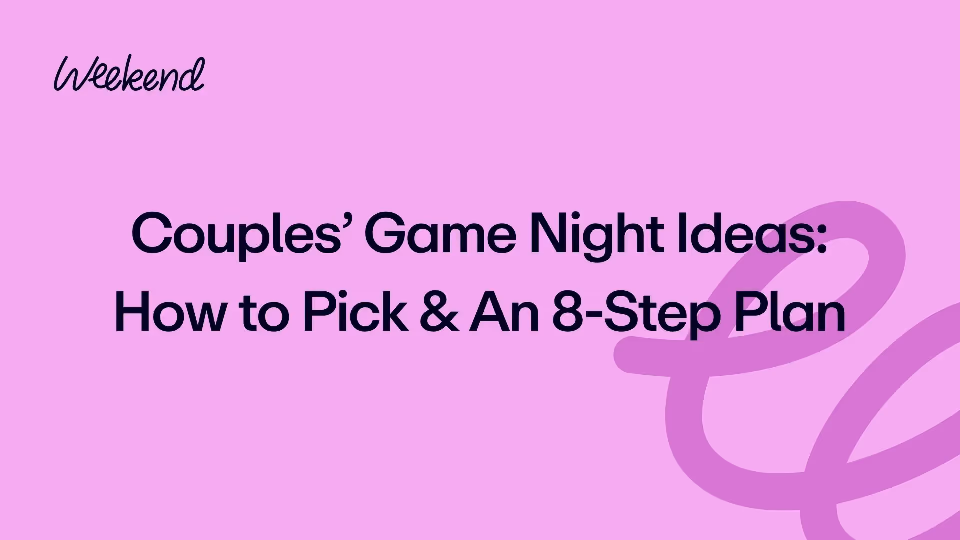 Couples’ Game Night Ideas: How to Pick & An 8-Step Plan