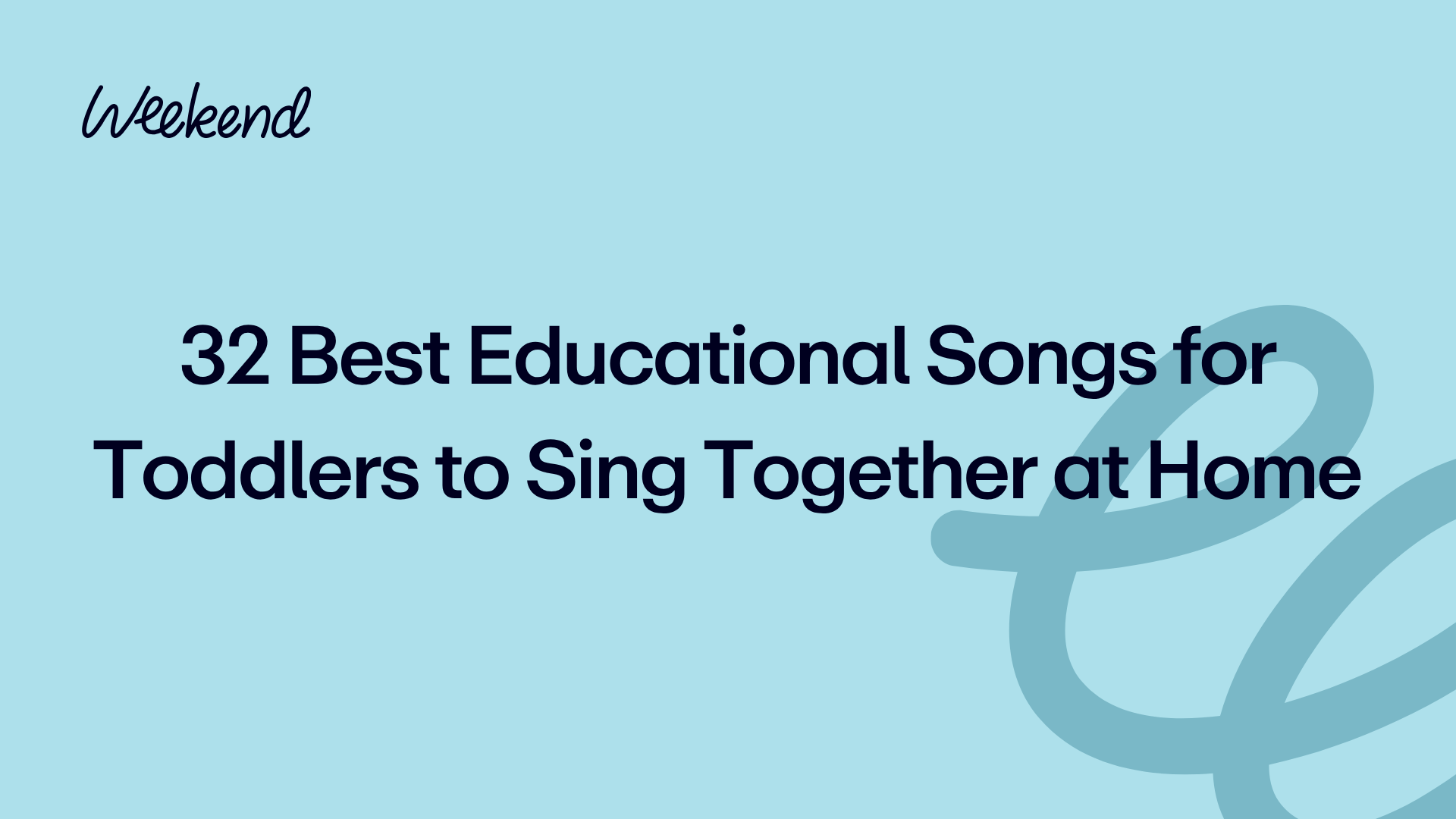 32 Best Educational Songs for Toddlers to Sing Together at Home