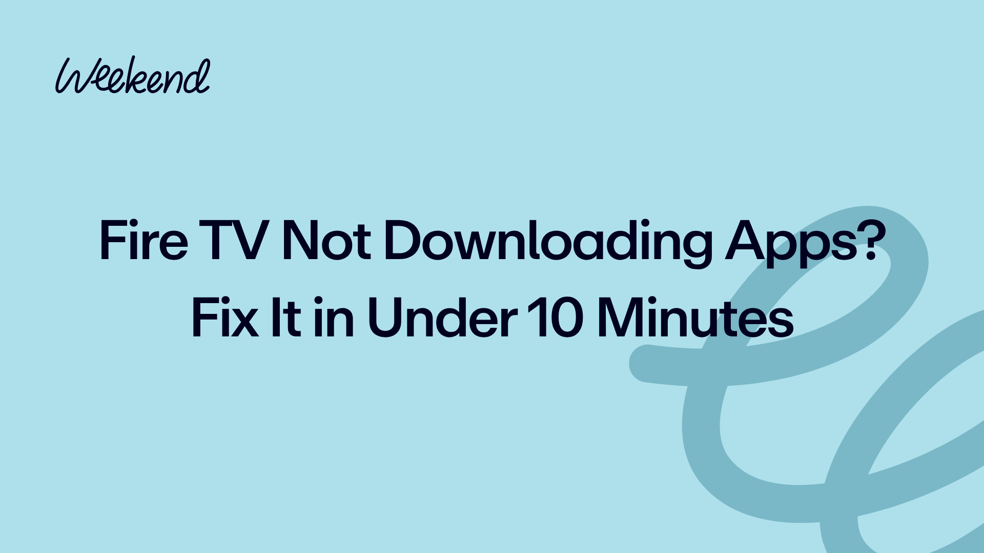 Fire TV Not Downloading Apps? Fix It in Under 10 Minutes