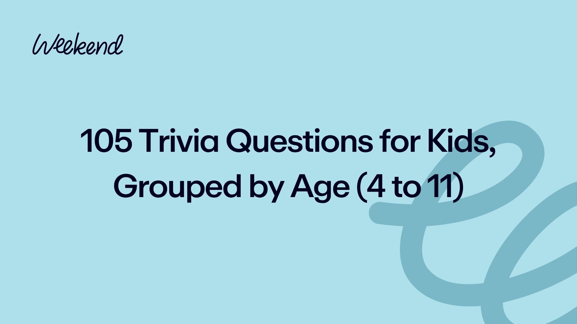 105 Trivia Questions for Kids, Grouped by Age (4 to 11)