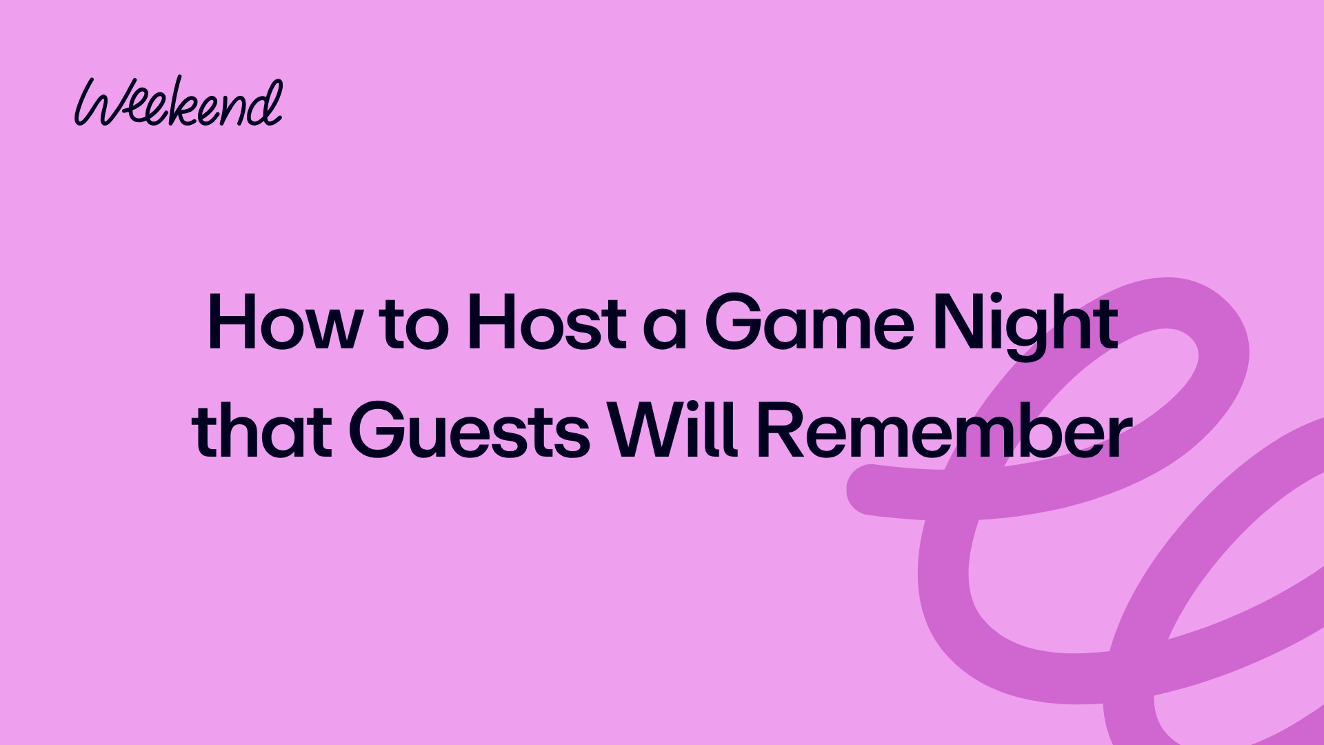 How to Host a Game Night that Guests Will Remember