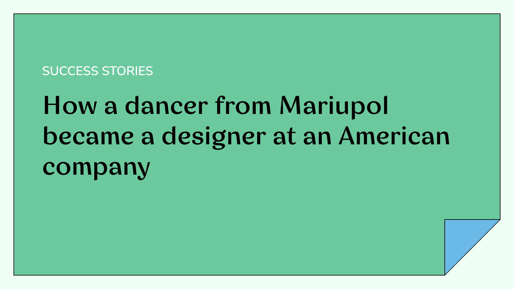 How a dancer from Mariupol became a designer at an American company